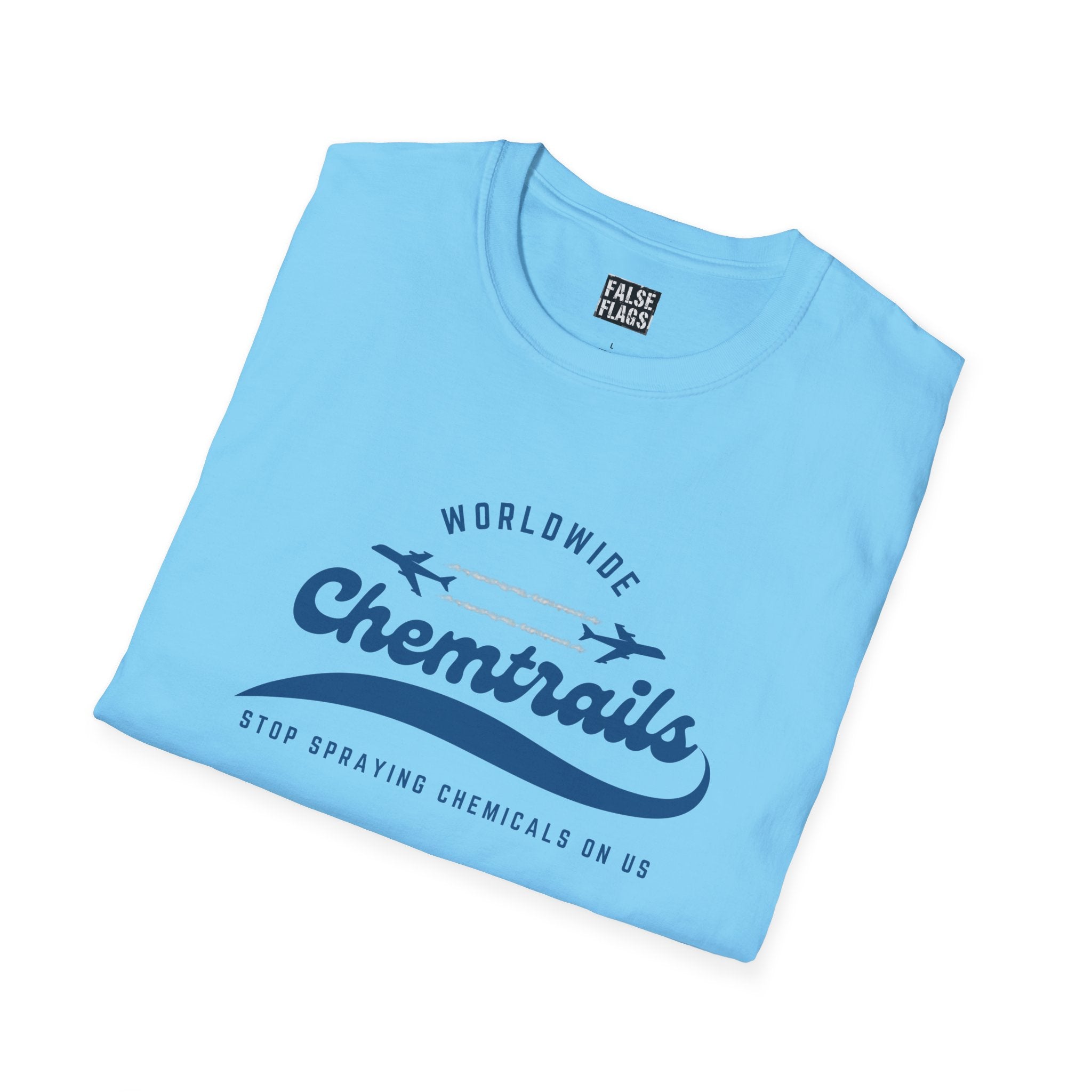 Chemtrails Wordwide -Stop Spraying Chemicals On Us T-Shirt