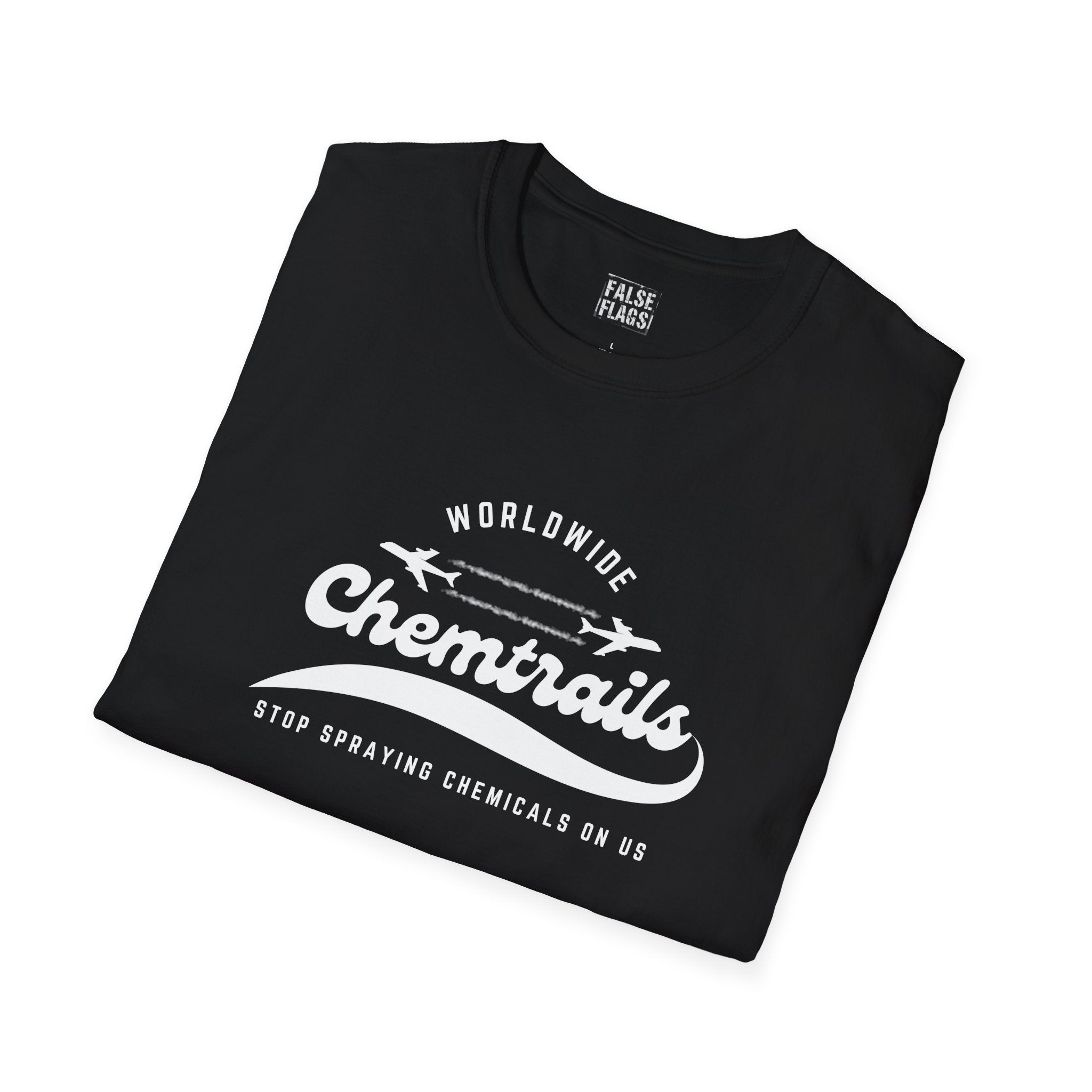 Chemtrails Wordwide - Stop Spraying Chemicals On Us T-Shirt