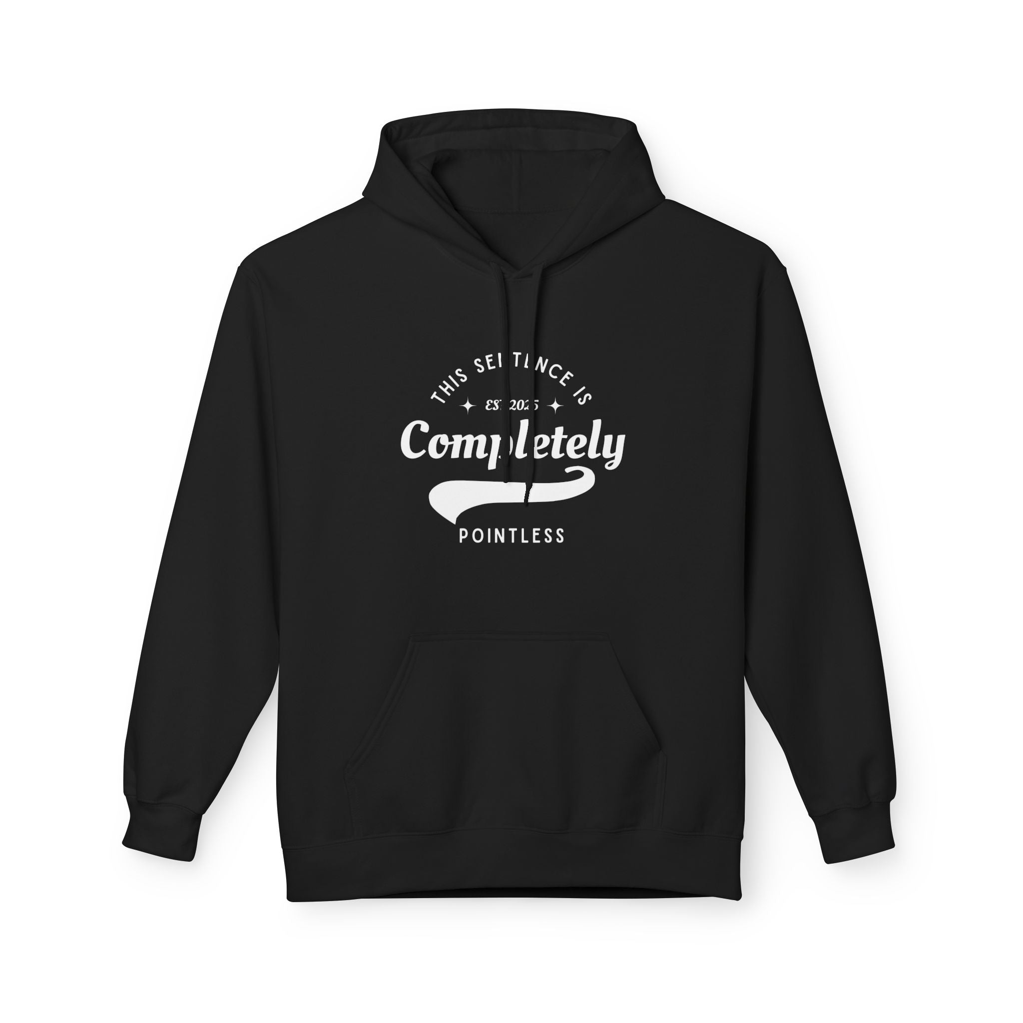 This Sentence Is Completely Pointless Fleece Hoodie