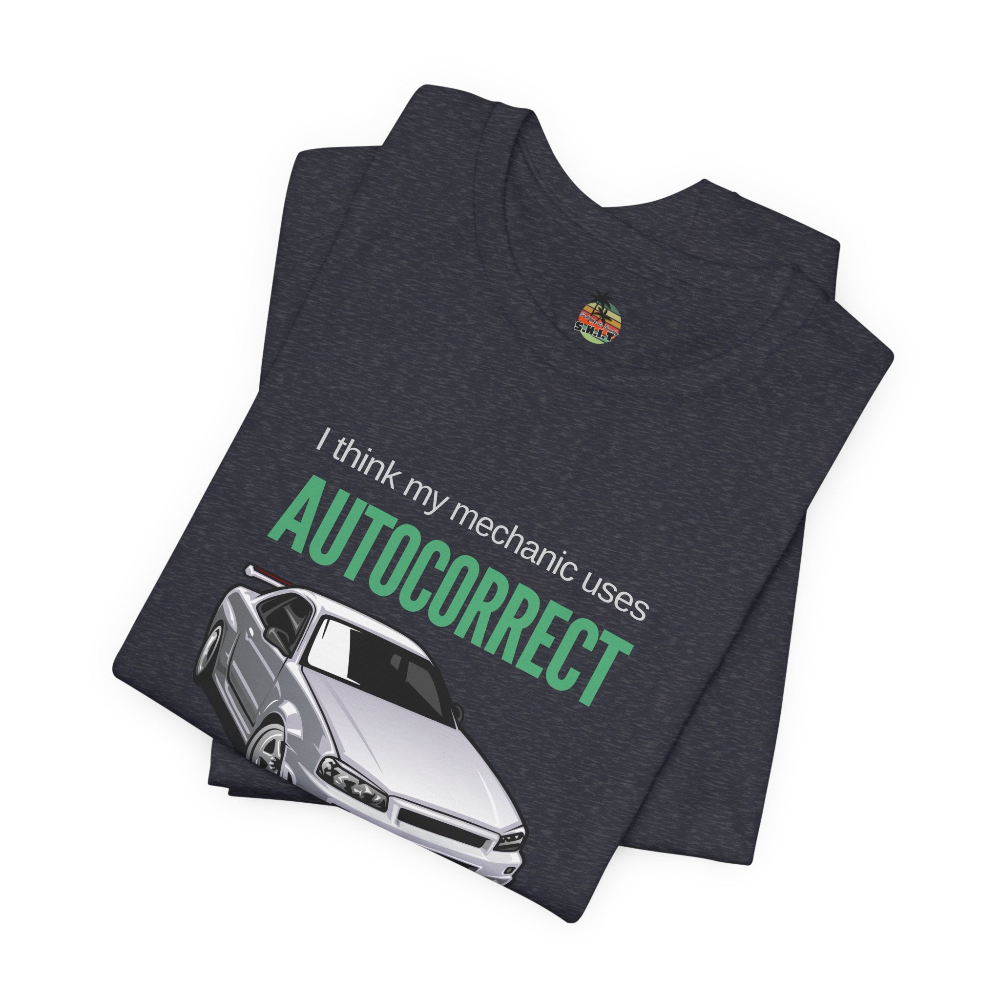 I Think My Mechanic Uses Autocorrect Unisex Jersey Short Sleeve Tee