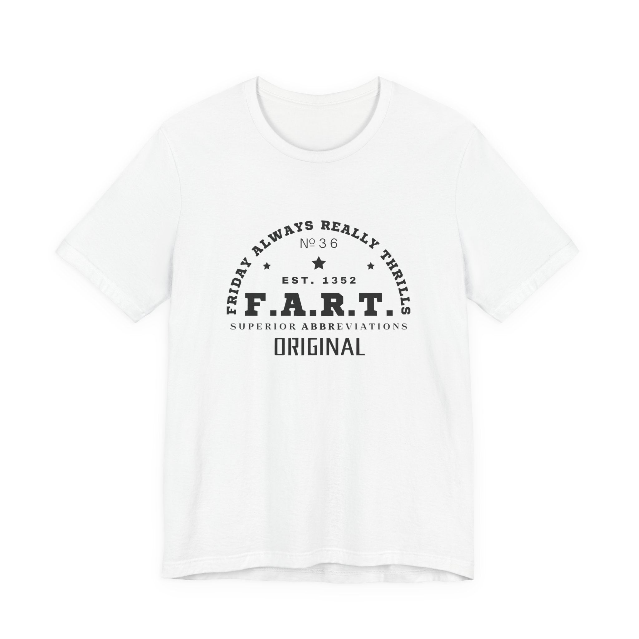 F.A.R.T. Friday Always Really Thrills Unisex Jersey Short Sleeve Tee