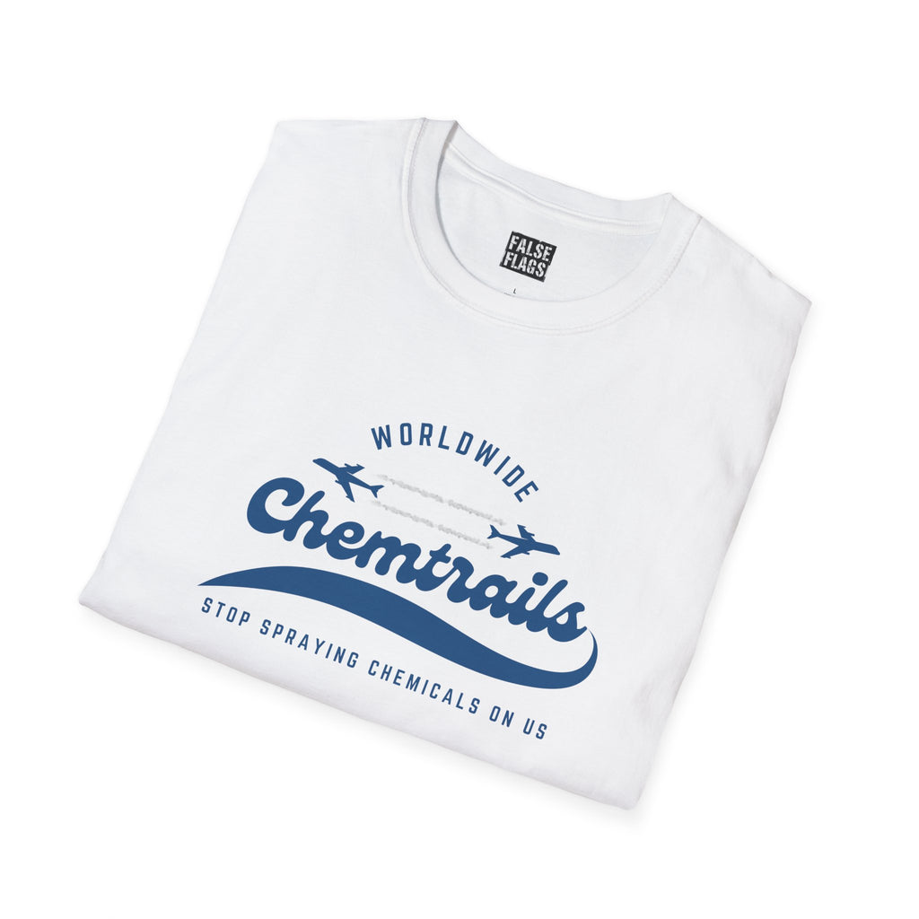 Chemtrails Wordwide -Stop Spraying Chemicals On Us T-Shirt