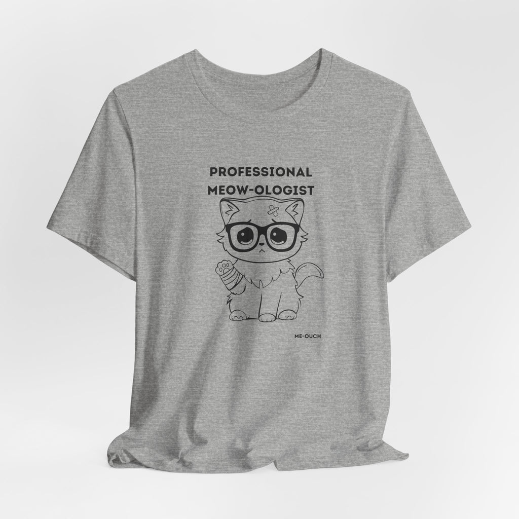 ME-OUCH - Professional Meow-ologist Unisex Jersey Short Sleeve Tee