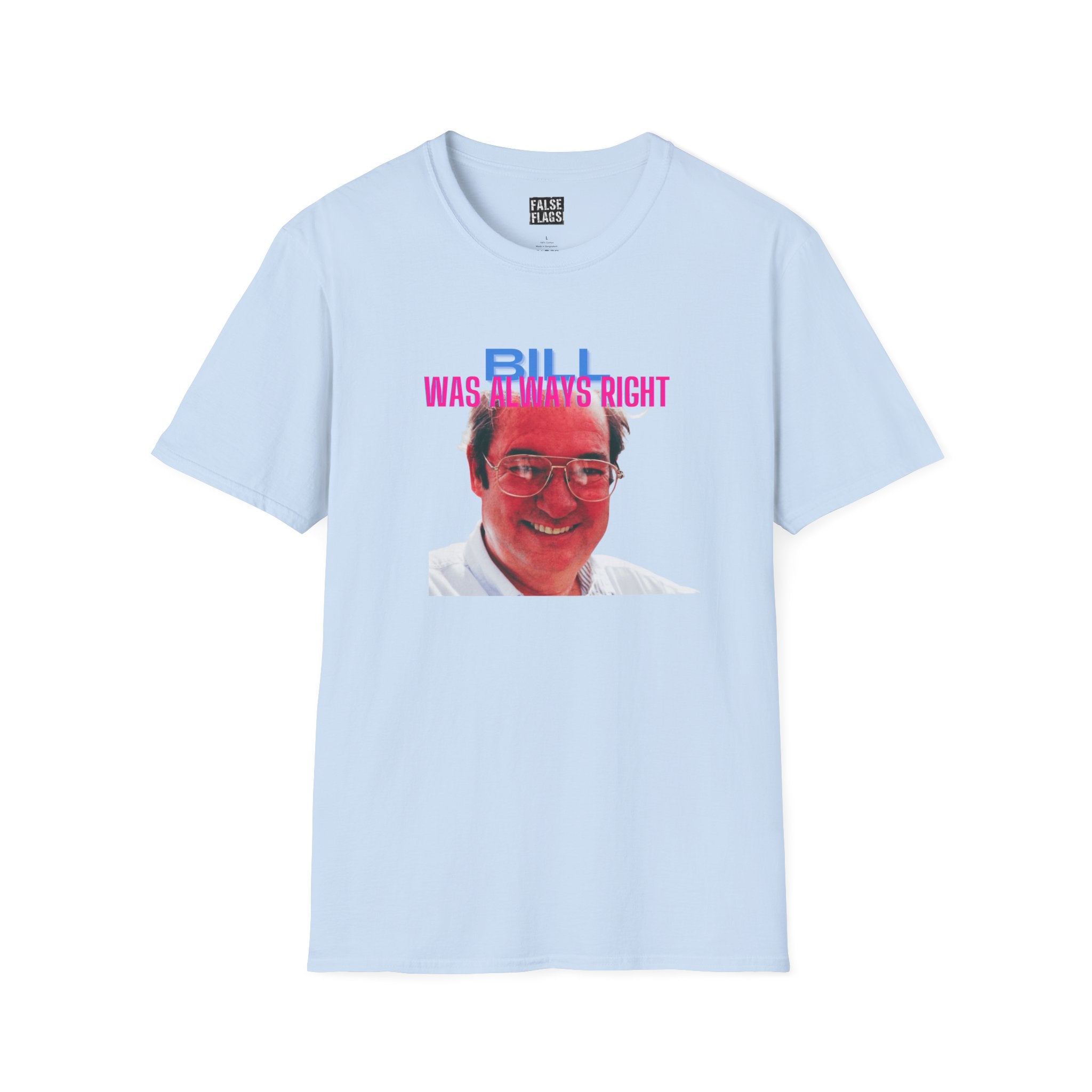 Bill Was Always Right – A tribute to William Cooper T-Shirt