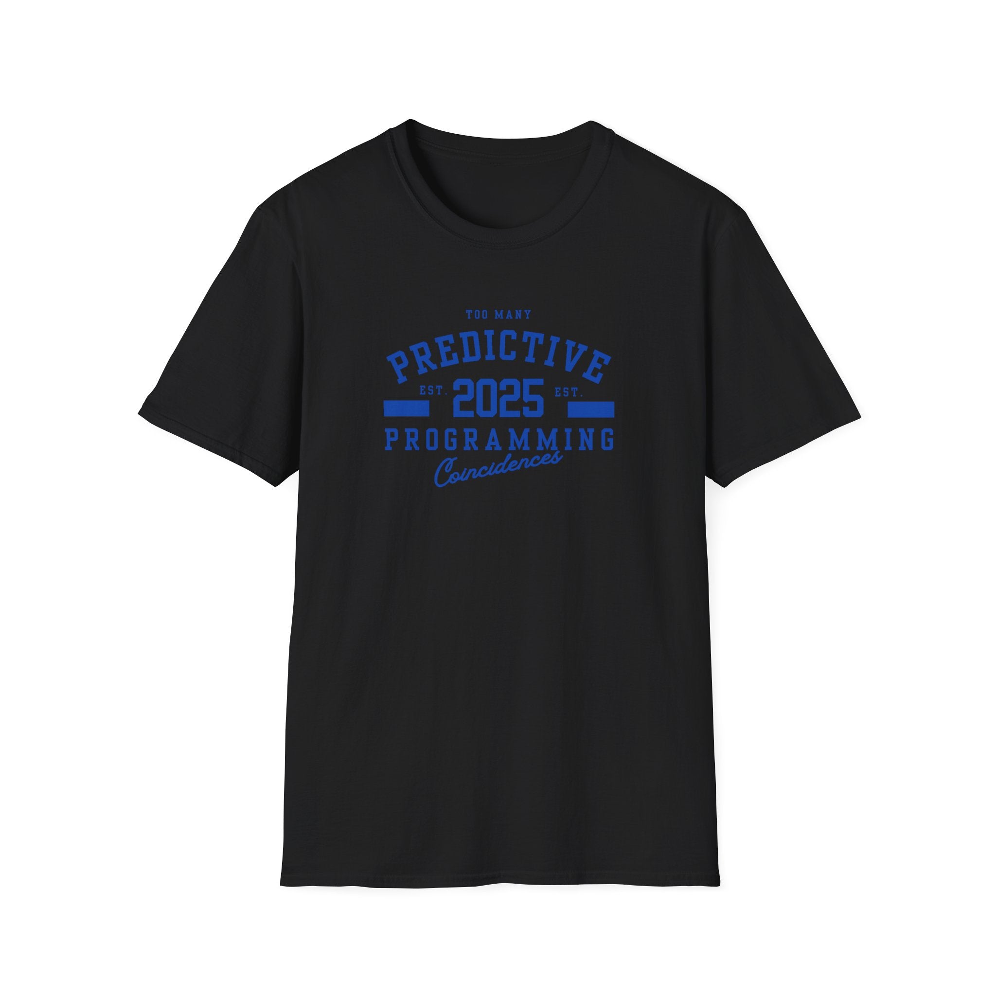 Too Many Predictive Programming Coincidences 2025 T-Shirt