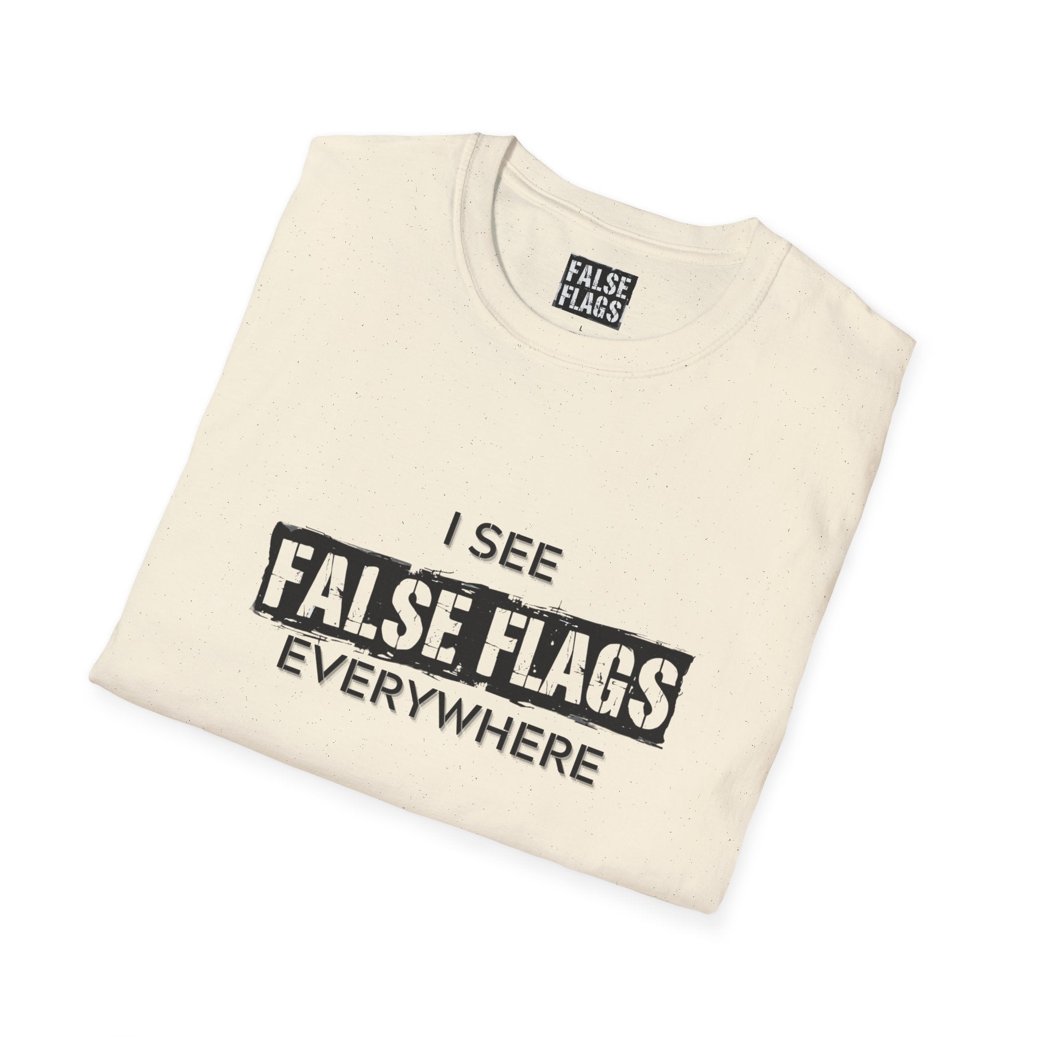I See False Flags Everywhere T-Shirt