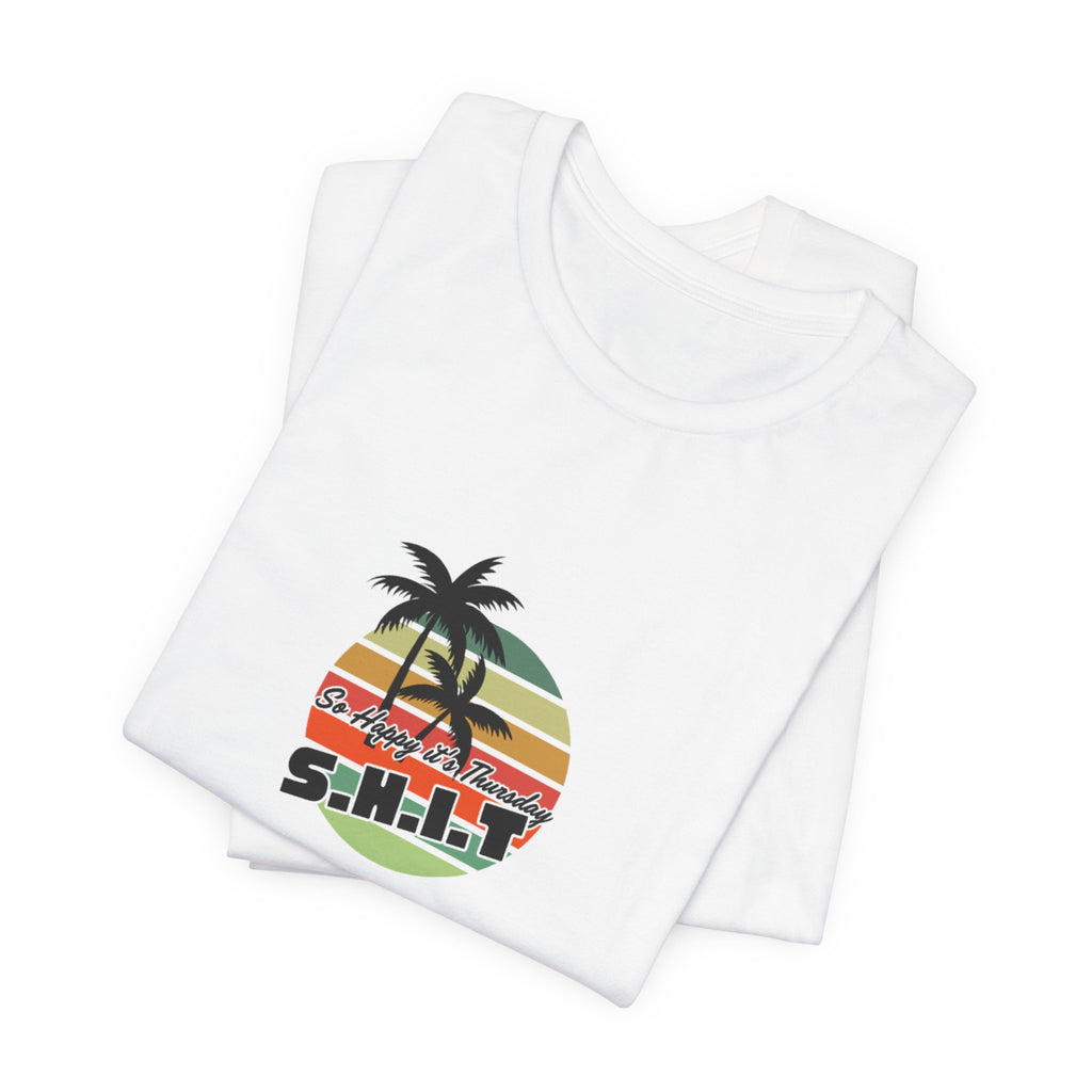 So Happy It's Thursday Unisex Jersey Short Sleeve Tee