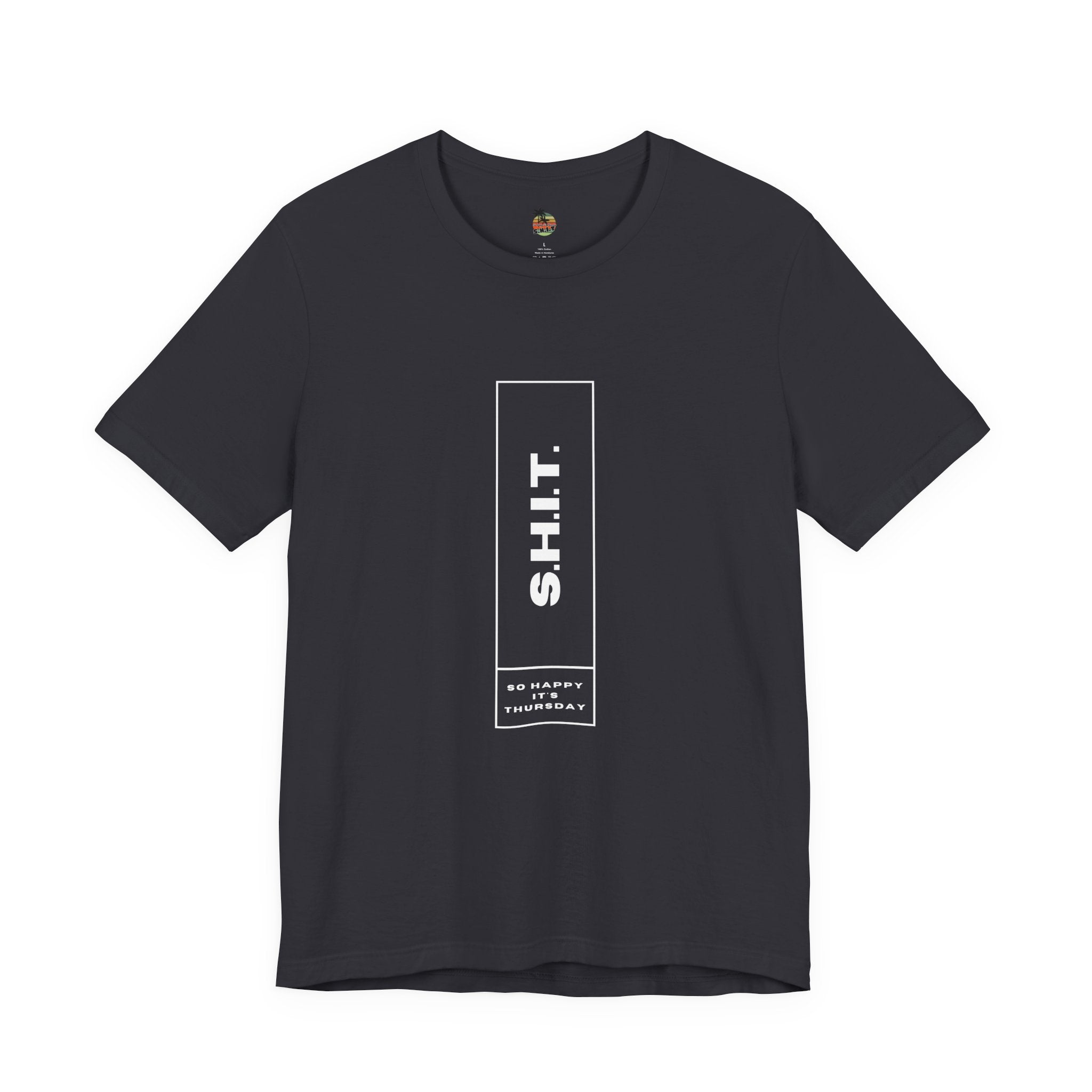 S.H.I.T. So Happy It's Thursday Unisex Jersey Short Sleeve Tee