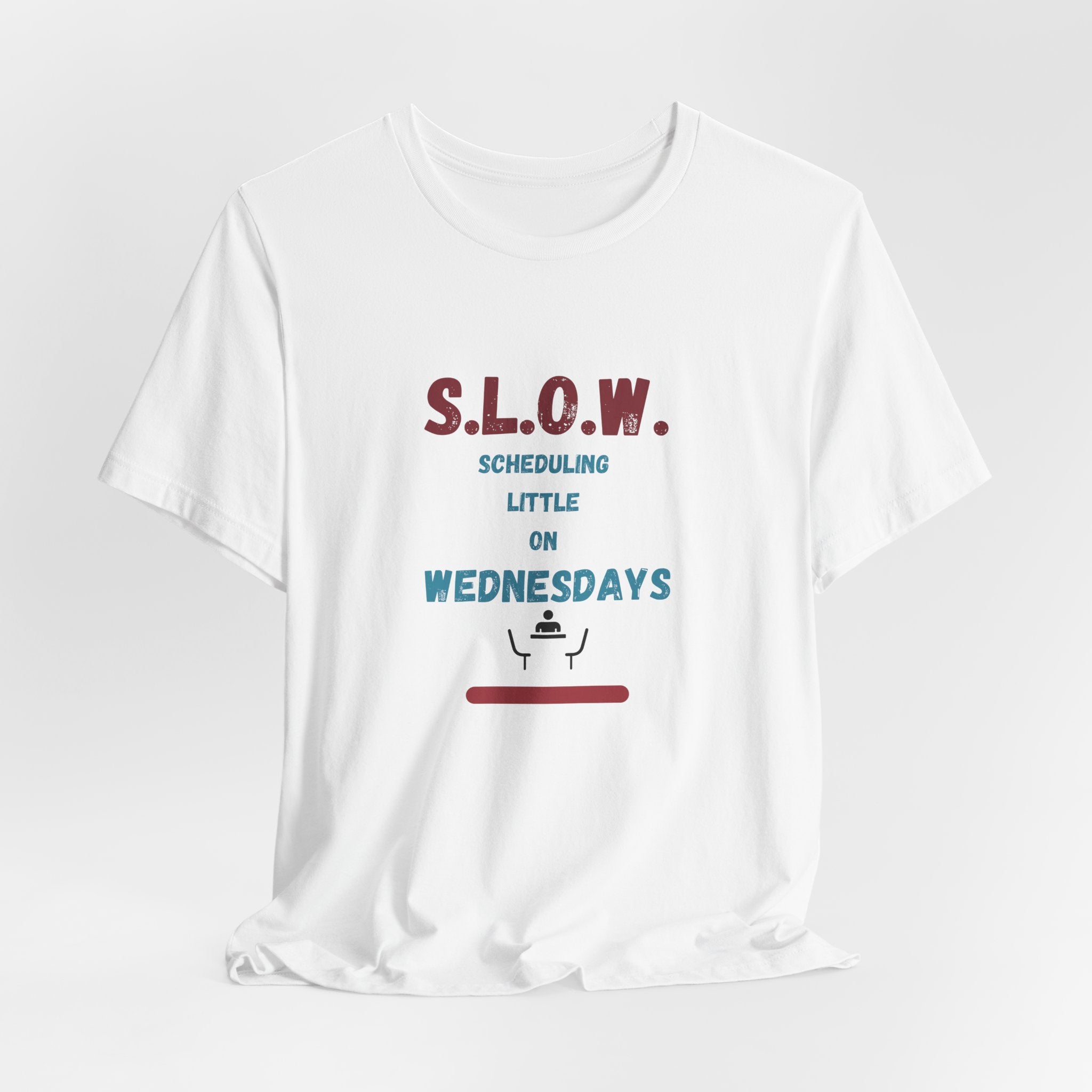 S.L.O.W. Scheduling Little On Wednesday Short Sleeve T-Shirt