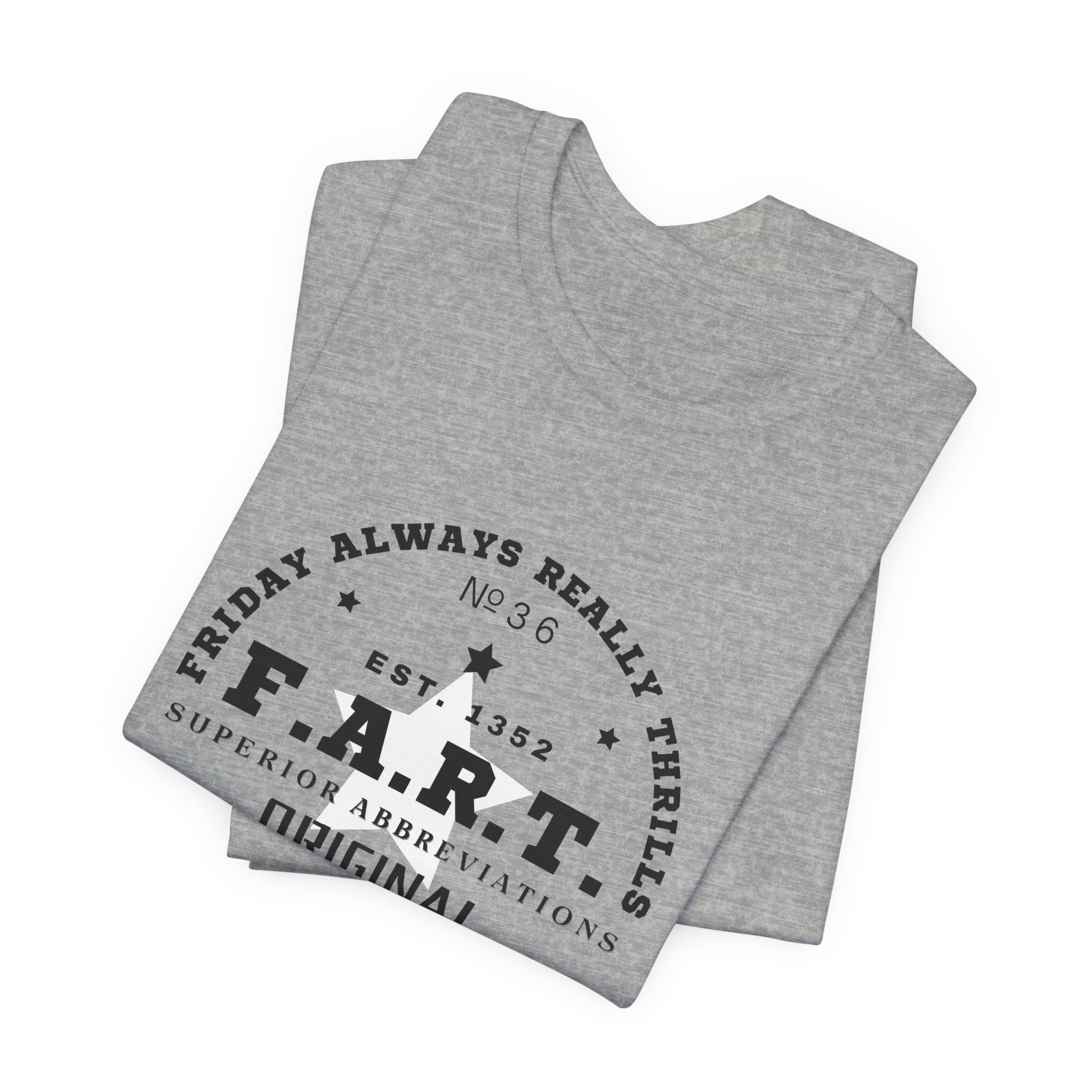 F.A.R.T. Friday Always Really Thrills Unisex Jersey Short Sleeve Tee