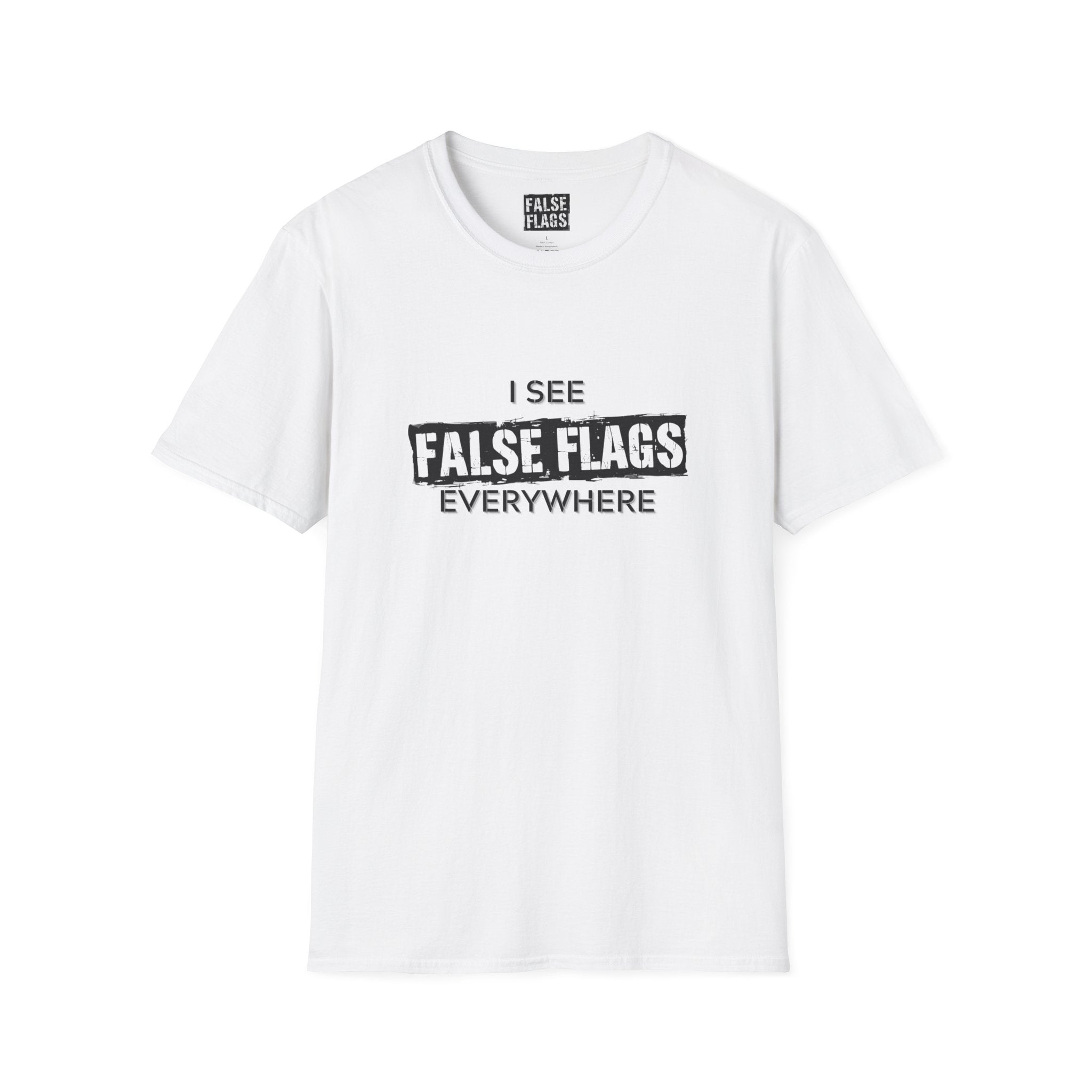 I See False Flags Everywhere T-Shirt