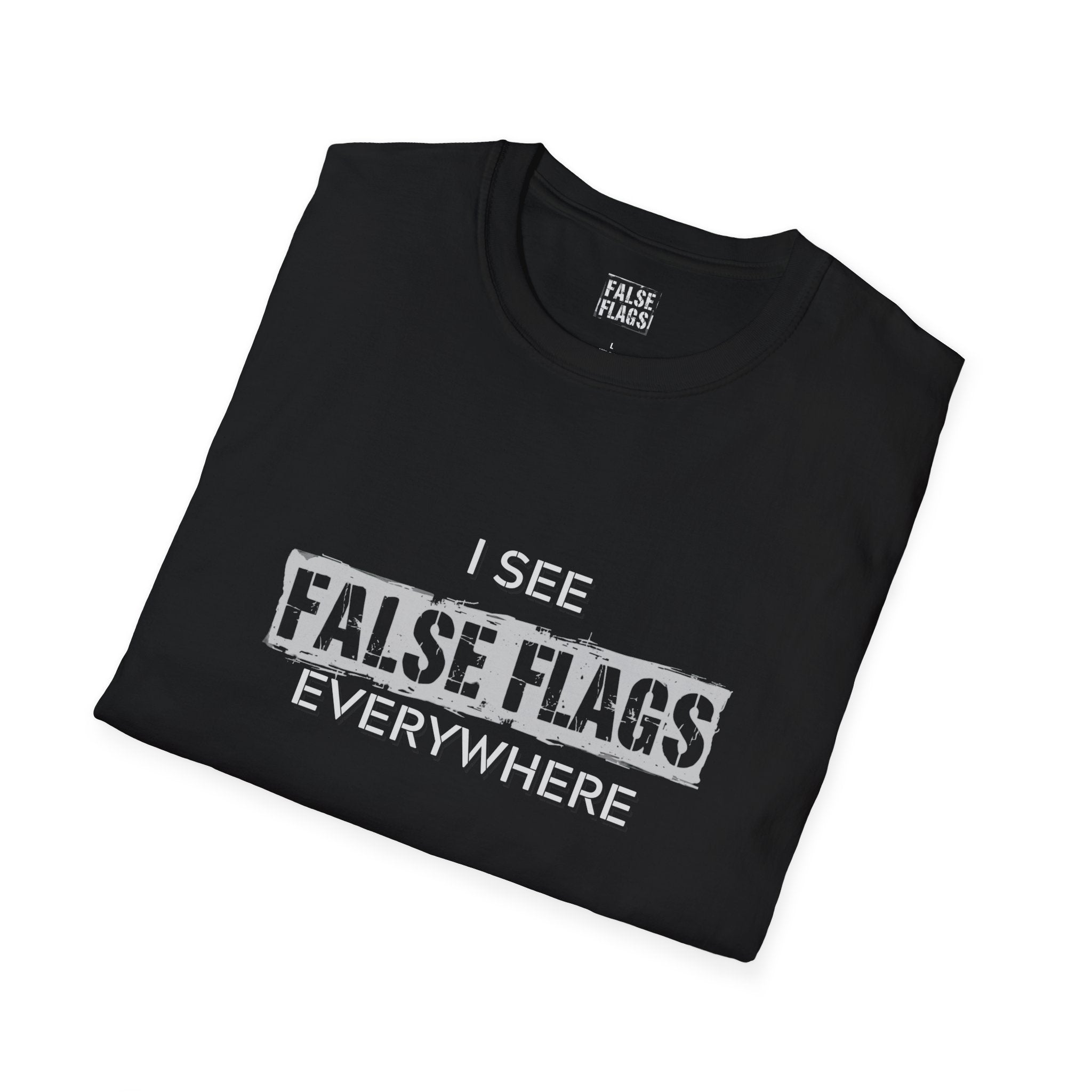 I See False Flags Everywhere T-Shirt