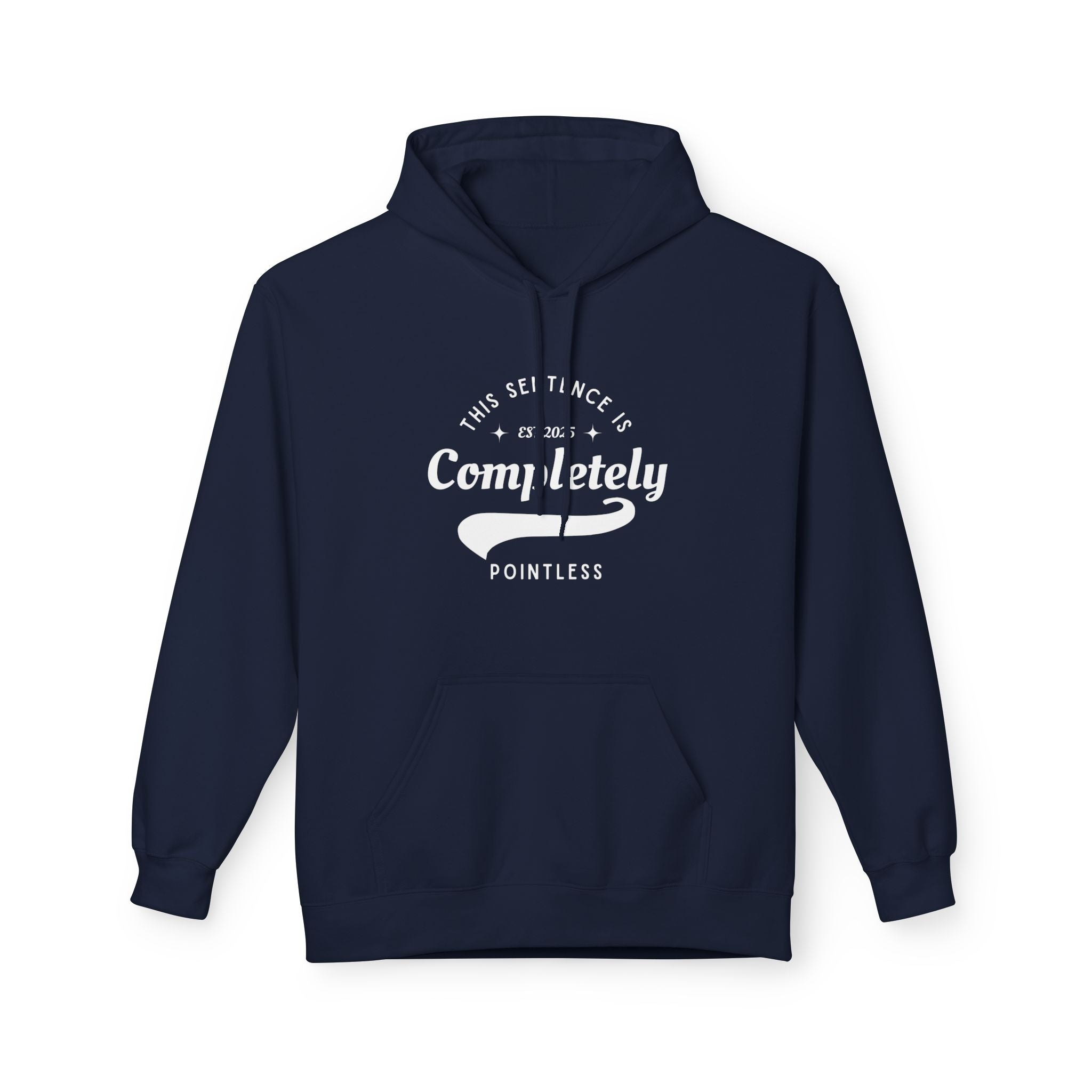 This Sentence Is Completely Pointless Fleece Hoodie
