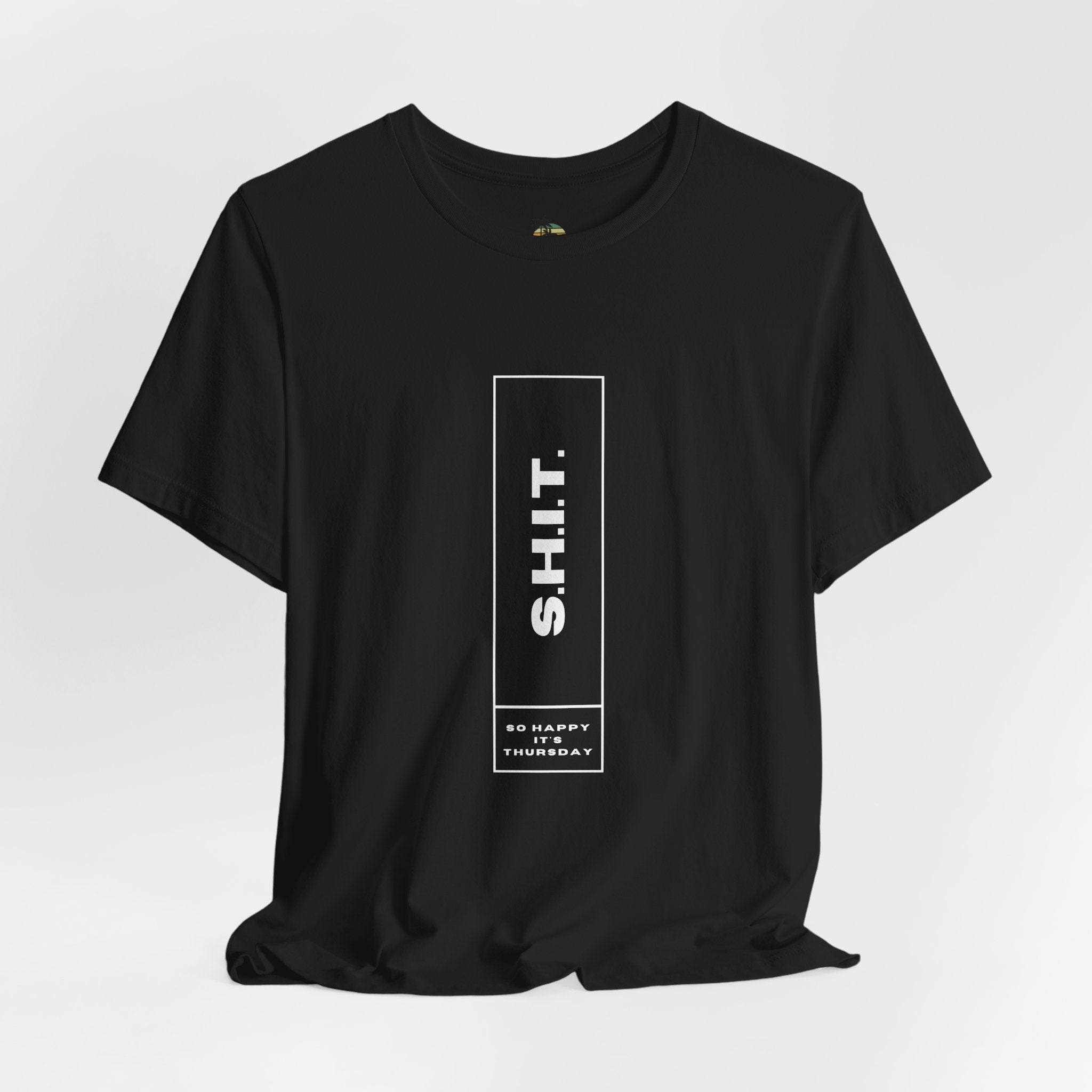 S.H.I.T. So Happy It's Thursday Unisex Jersey Short Sleeve Tee