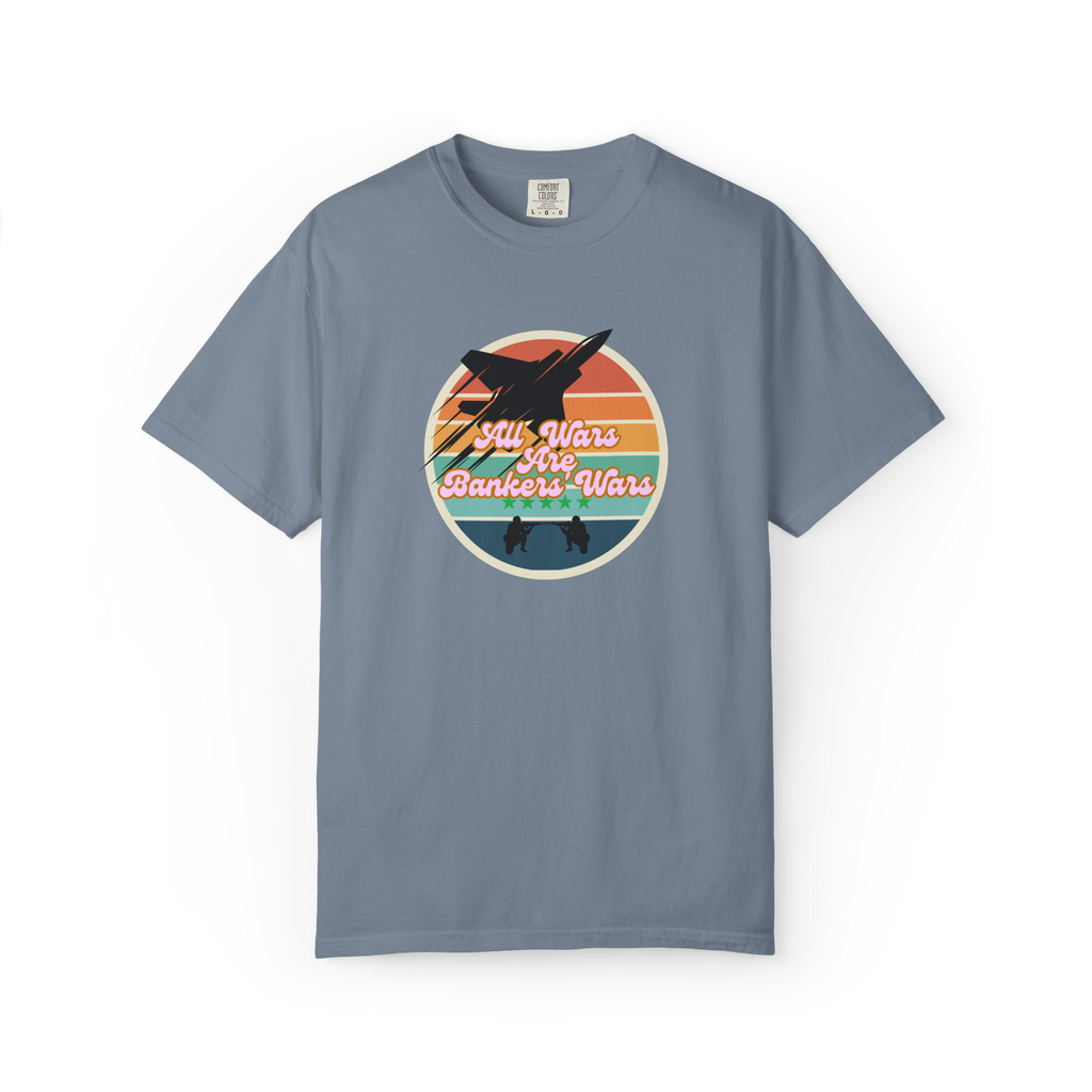 All Wars Are Banker's Wars - T-shirt