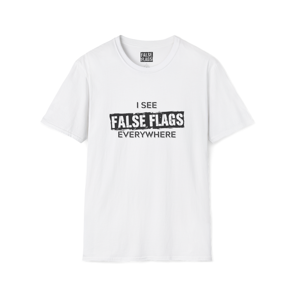 I See False Flags Everywhere T-Shirt