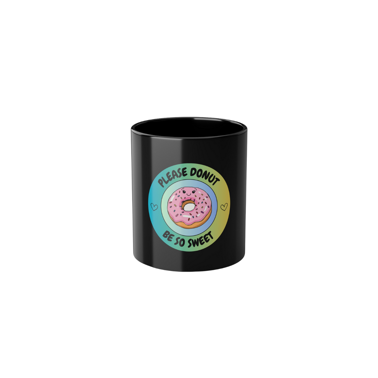 Please Donut Be So Sweet  - Donought Coffee Mug