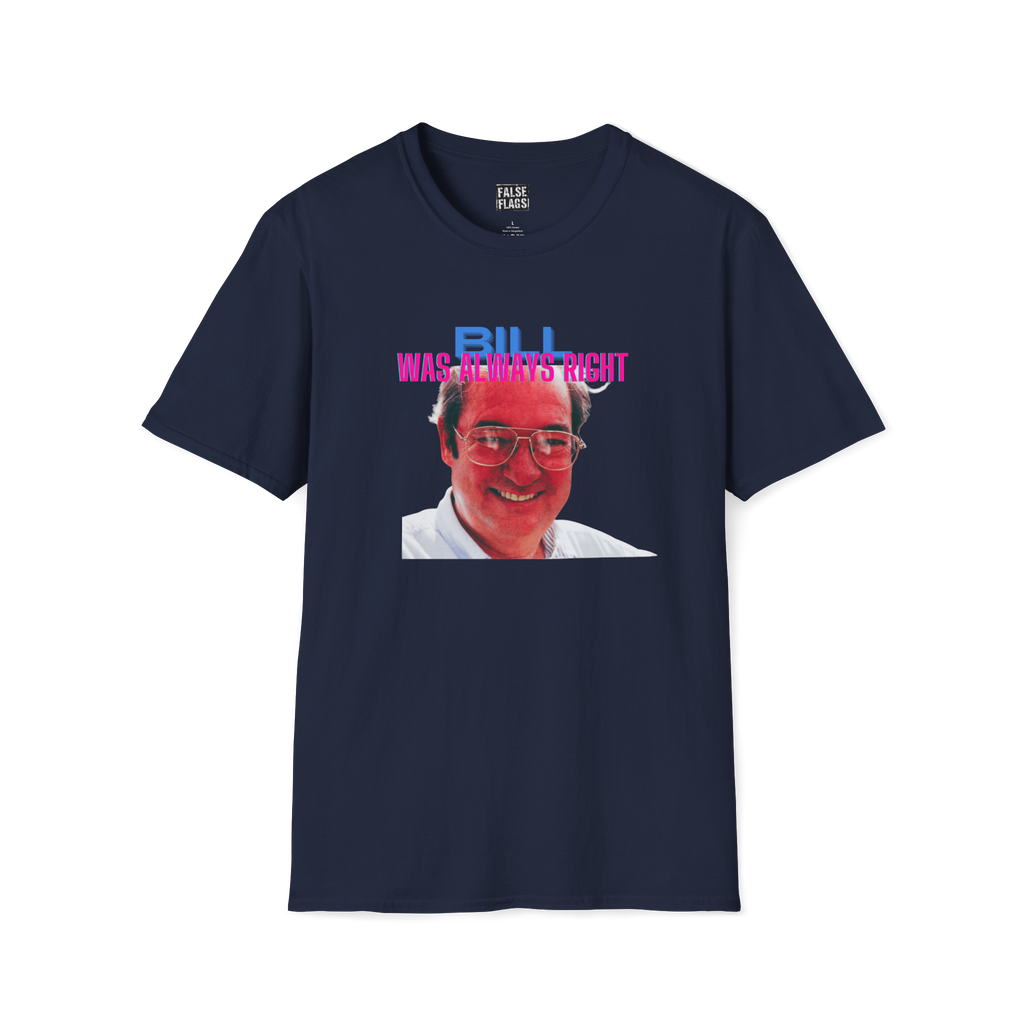 Bill Was Always Right – A tribute to William Cooper T-Shirt
