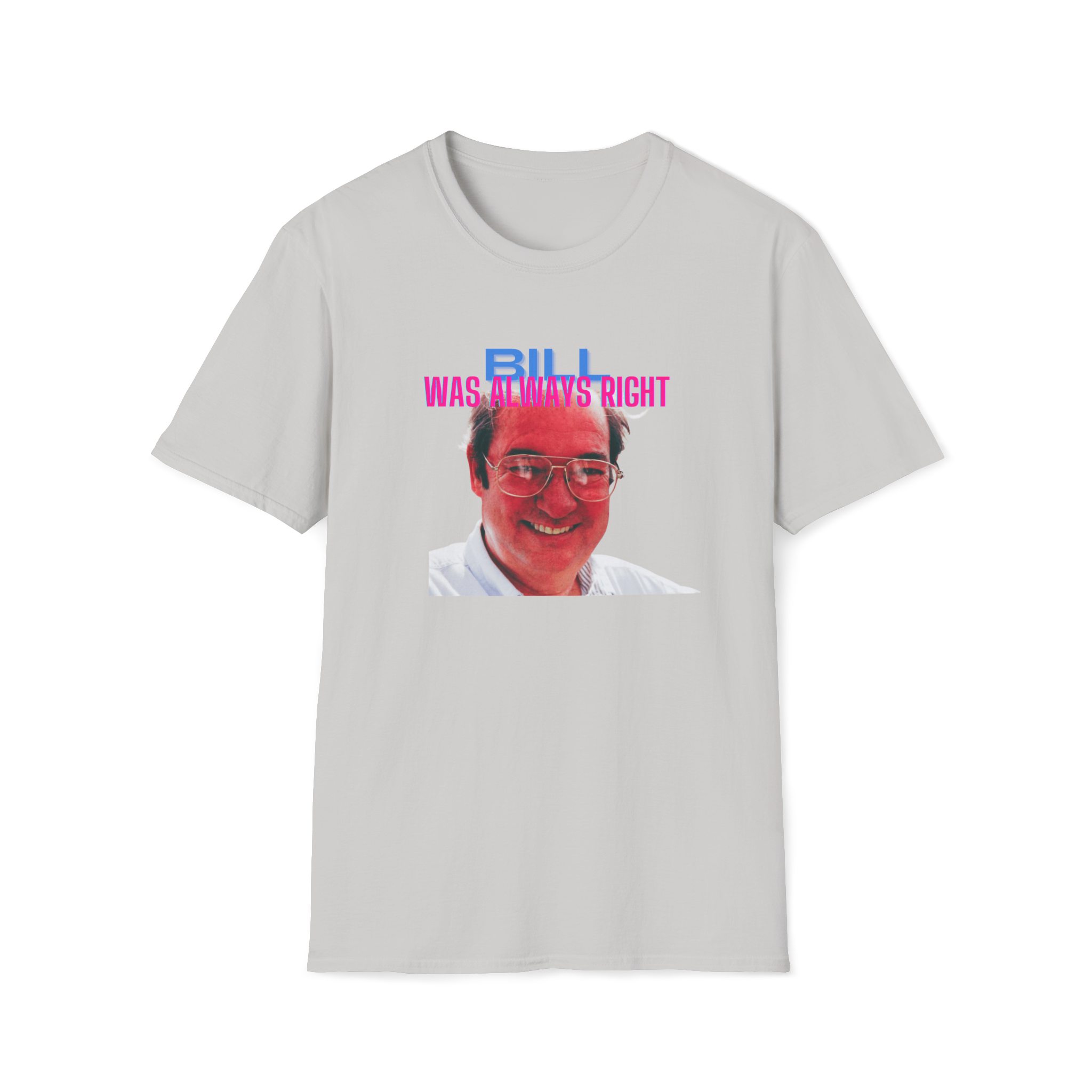 Bill Was Always Right – A tribute to William Cooper T-Shirt