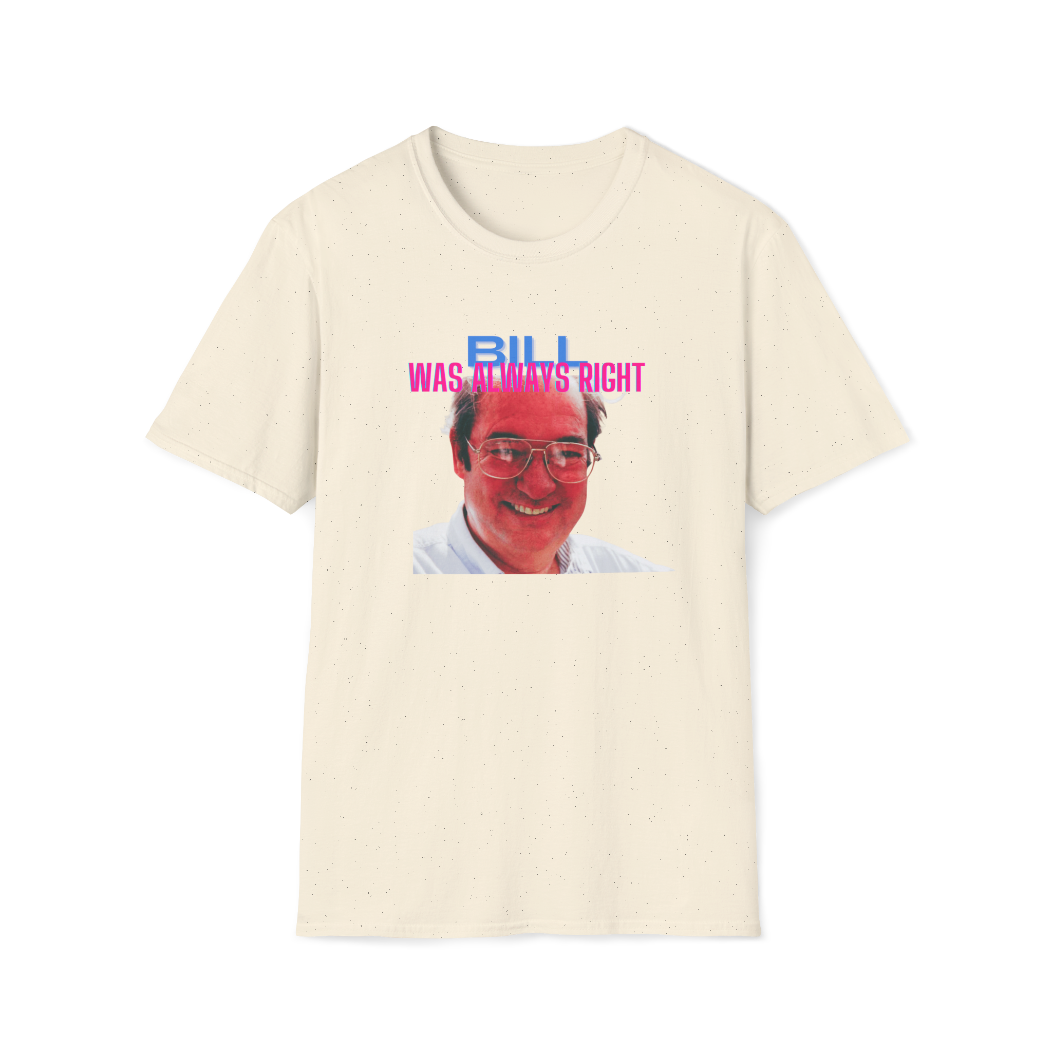 Bill Was Always Right – A tribute to William Cooper T-Shirt
