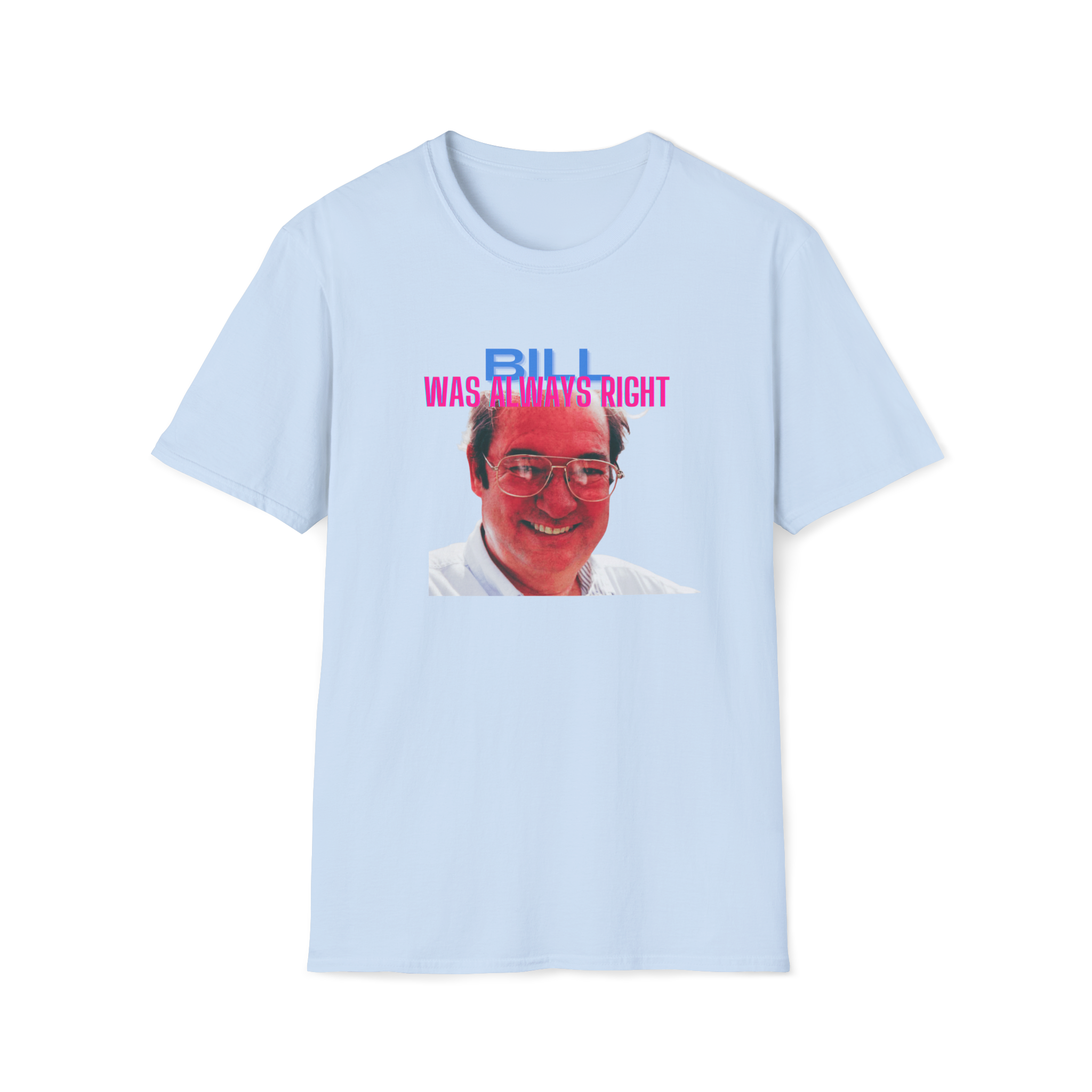 Bill Was Always Right – A tribute to William Cooper T-Shirt
