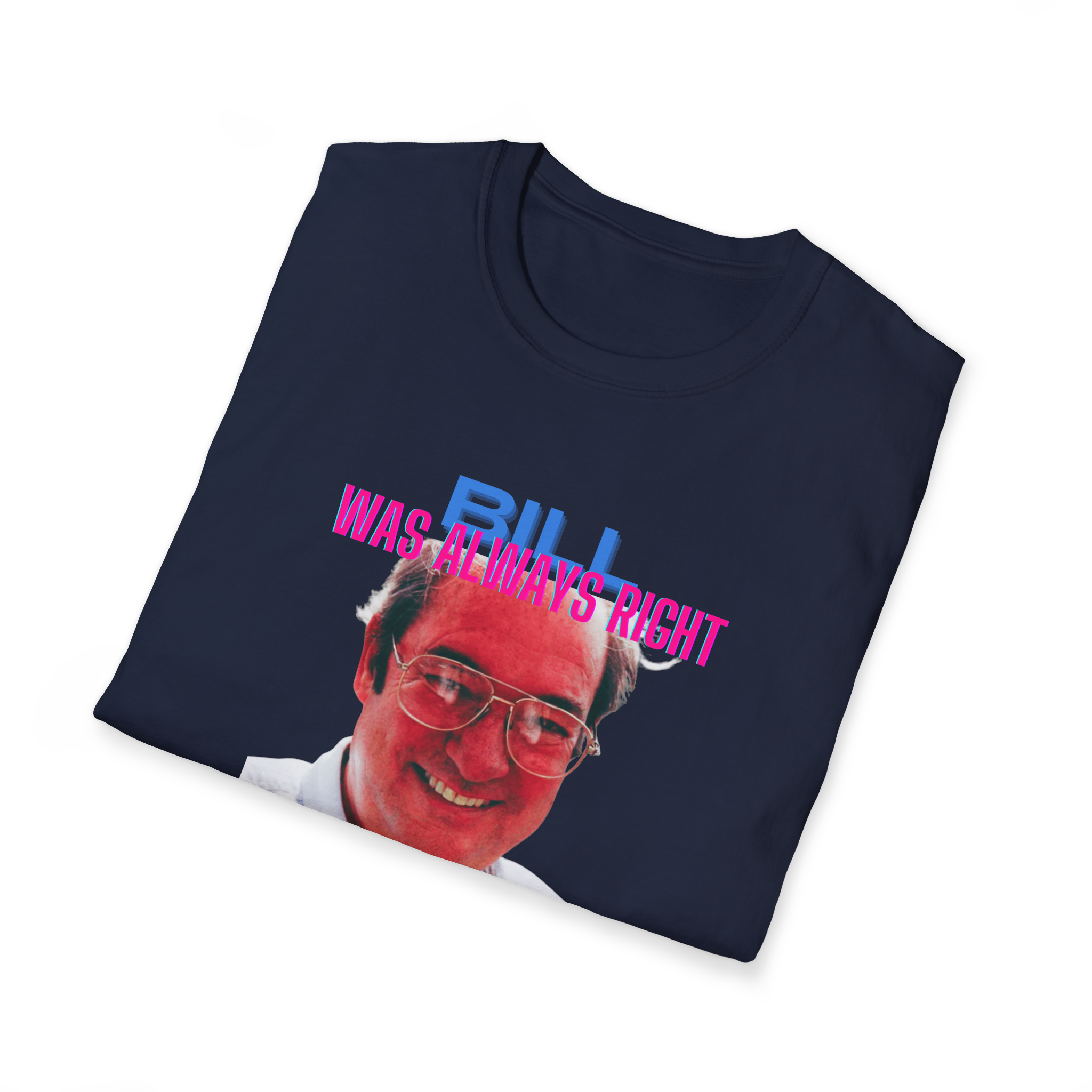 Bill Was Always Right – A tribute to William Cooper T-Shirt