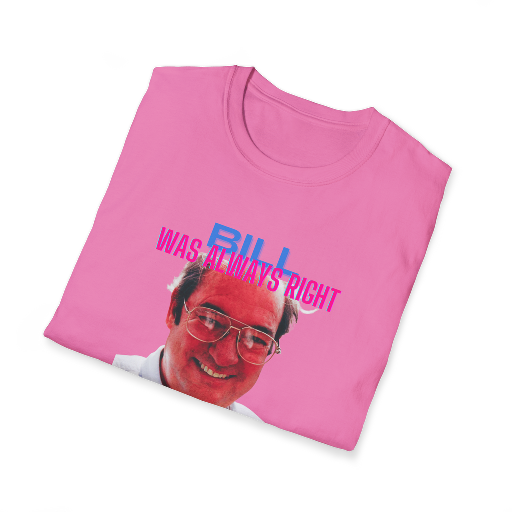 Bill Was Always Right – A tribute to William Cooper T-Shirt