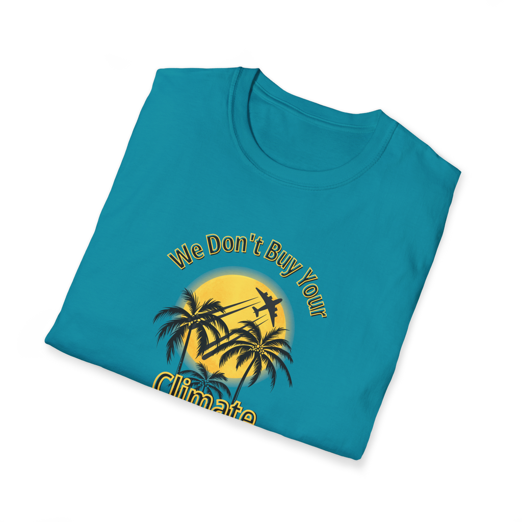 We Don't Buy Your Climate Change Propaganda T-Shirt