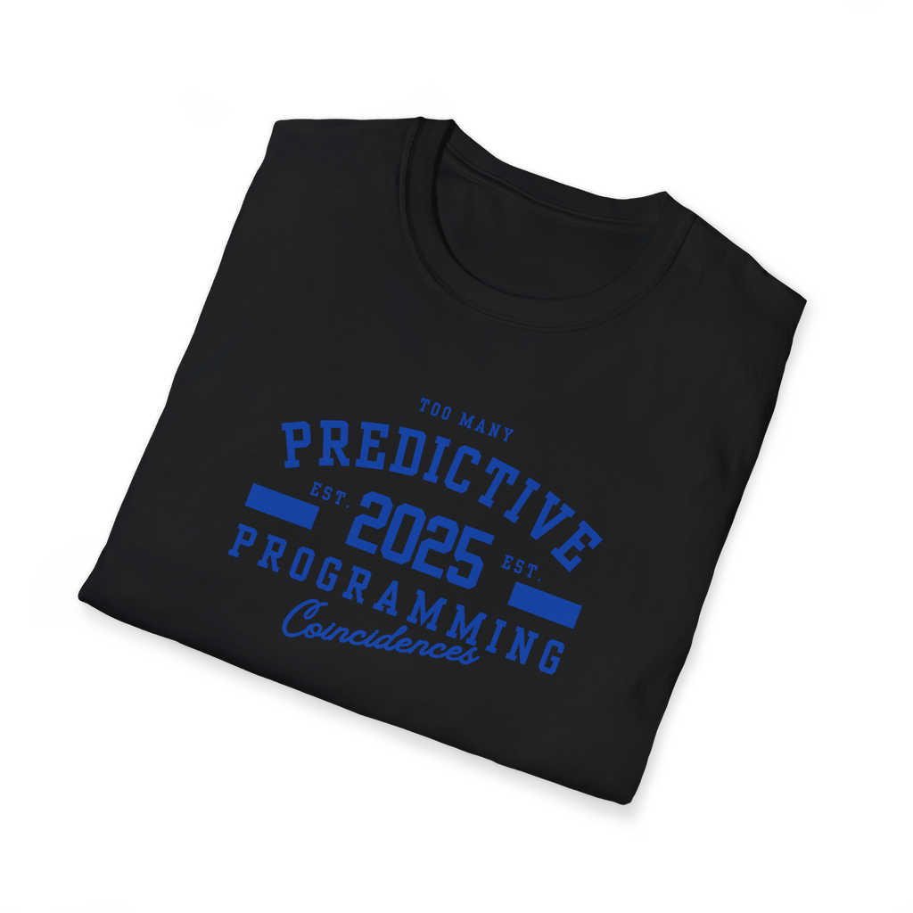Too Many Predictive Programming Coincidences 2025 T-Shirt