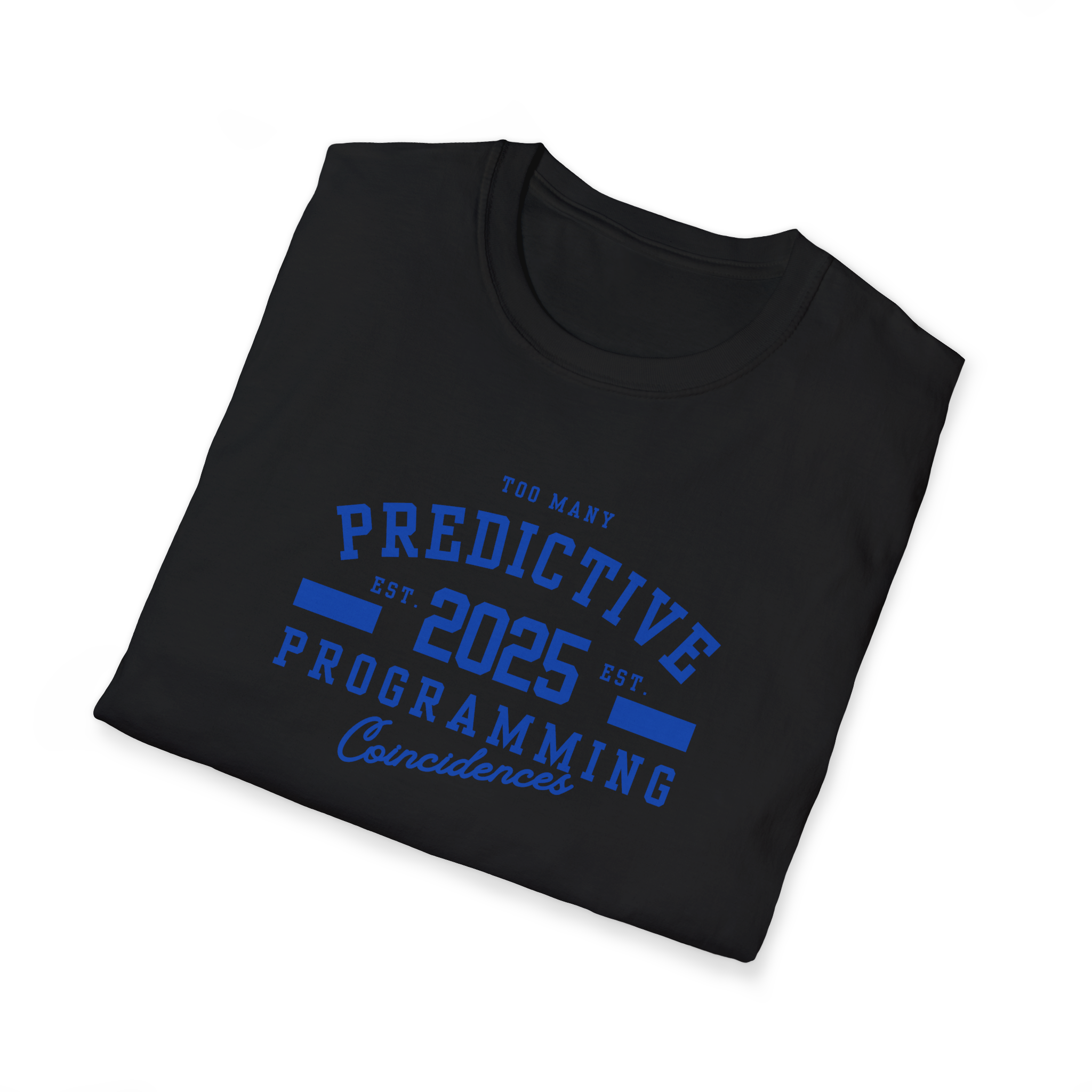 Too Many Predictive Programming Coincidences 2025 T-Shirt