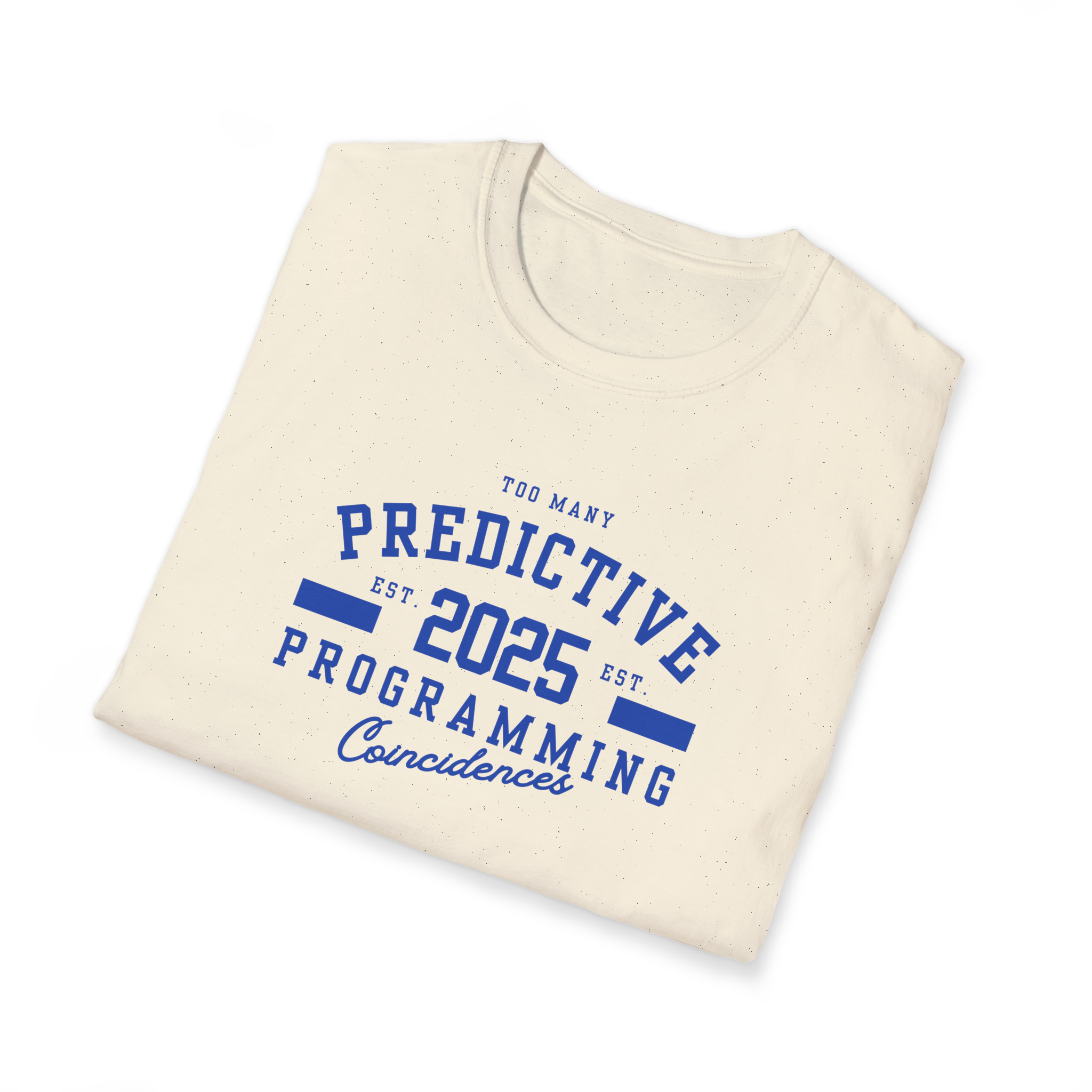 Too Many Predictive Programming Coincidences 2025 T-Shirt