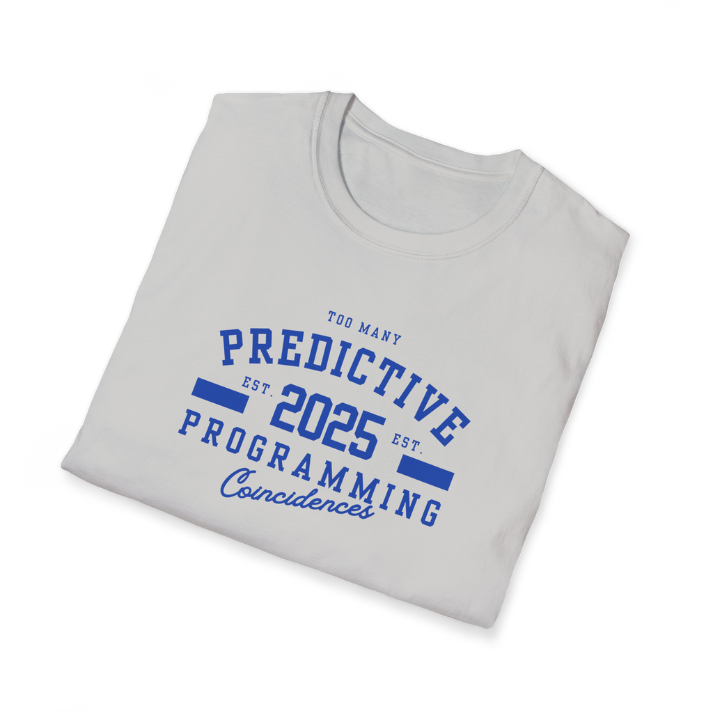 Too Many Predictive Programming Coincidences 2025 T-Shirt