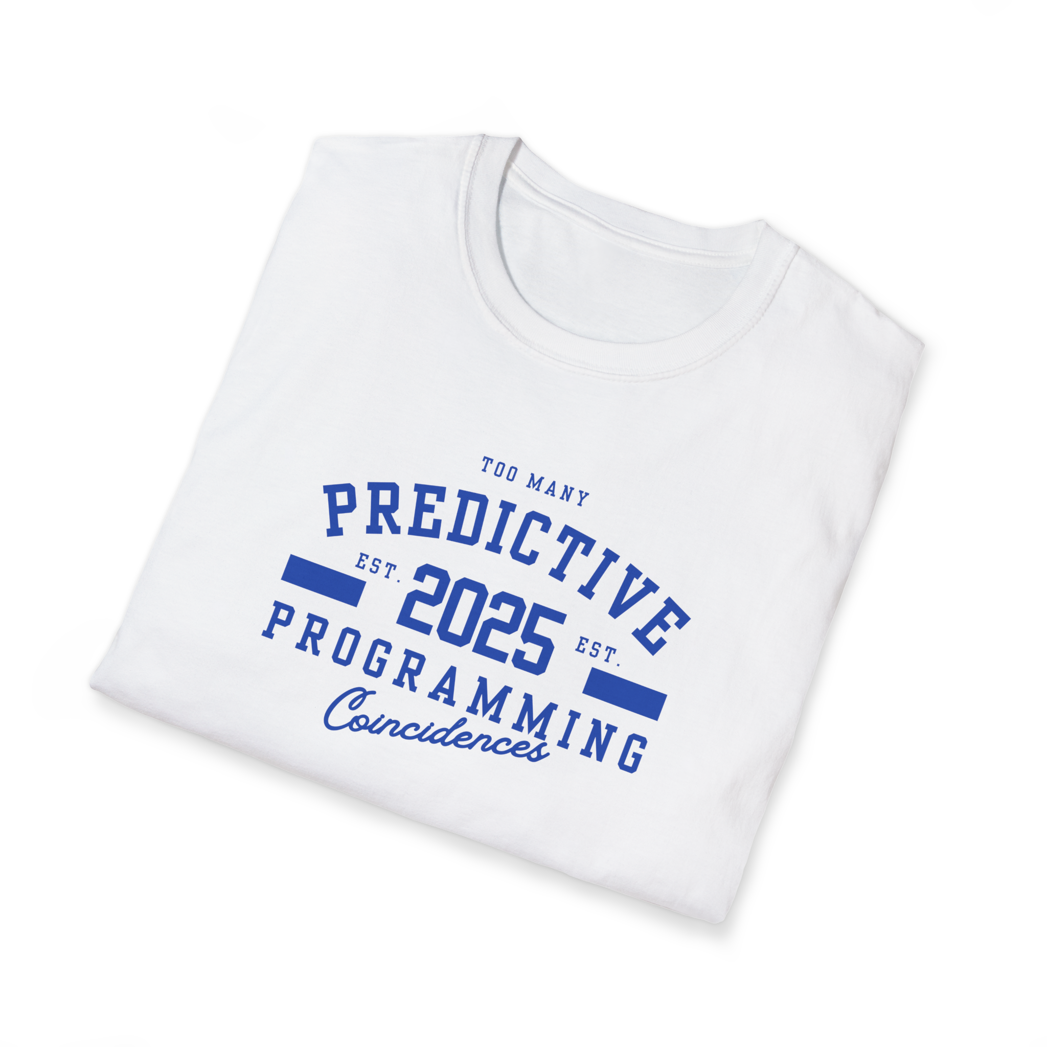 Too Many Predictive Programming Coincidences 2025 T-Shirt