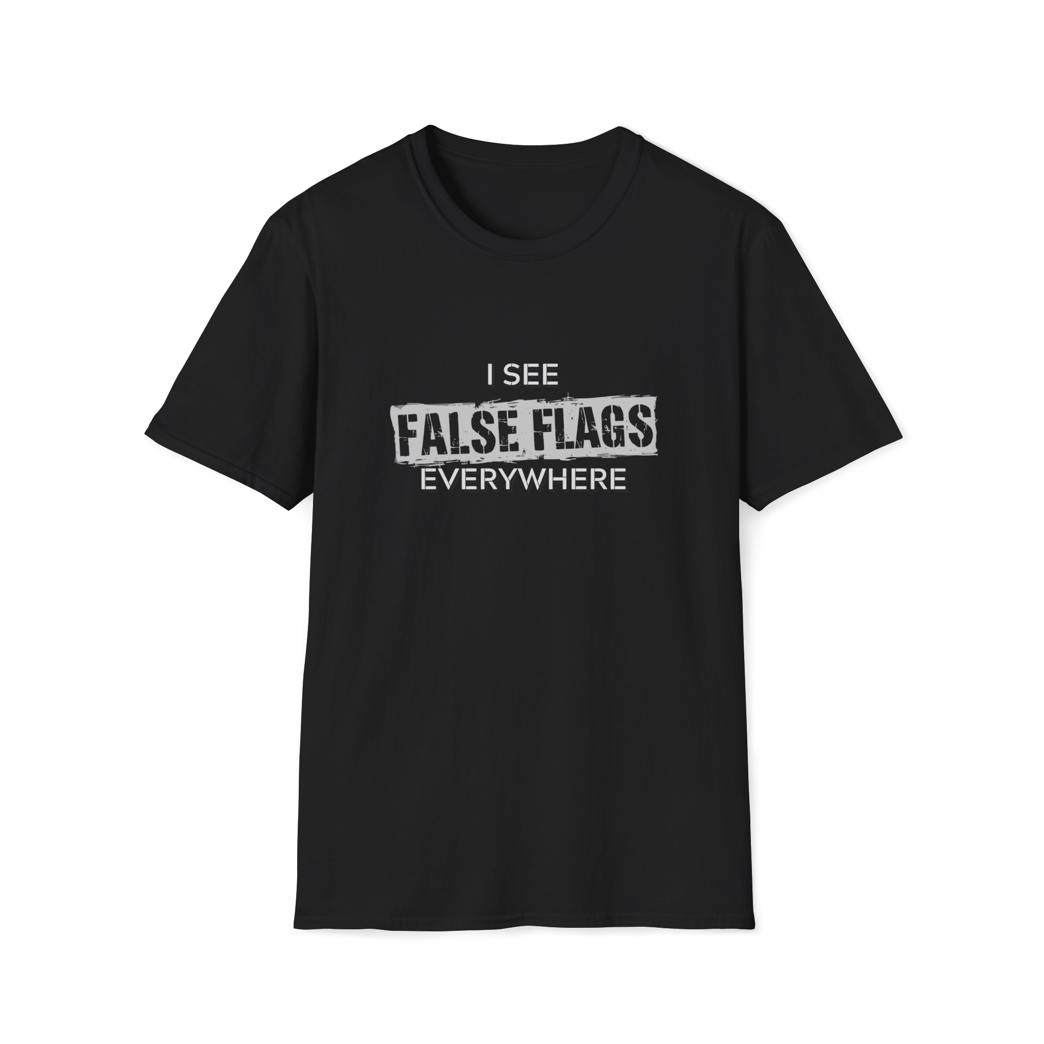 I See False Flags Everywhere T-Shirt