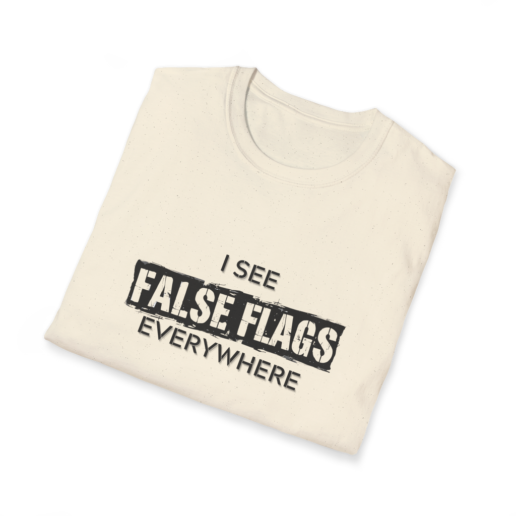 I See False Flags Everywhere T-Shirt