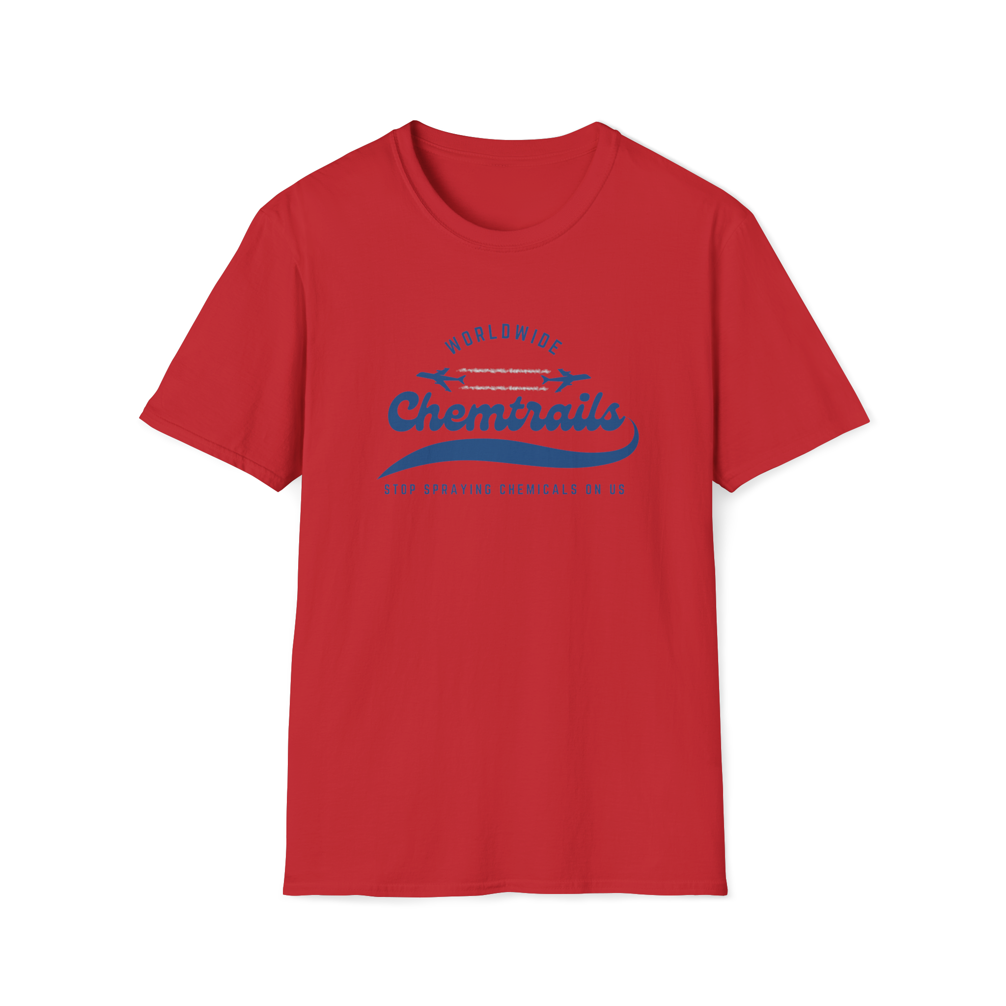 Chemtrails Wordwide -Stop Spraying Chemicals On Us T-Shirt