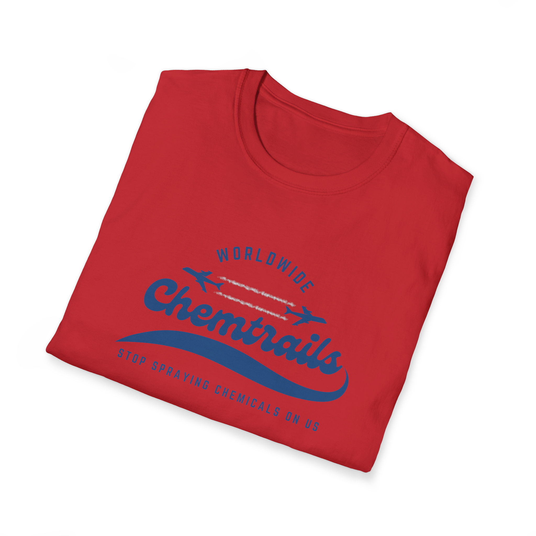 Chemtrails Wordwide -Stop Spraying Chemicals On Us T-Shirt