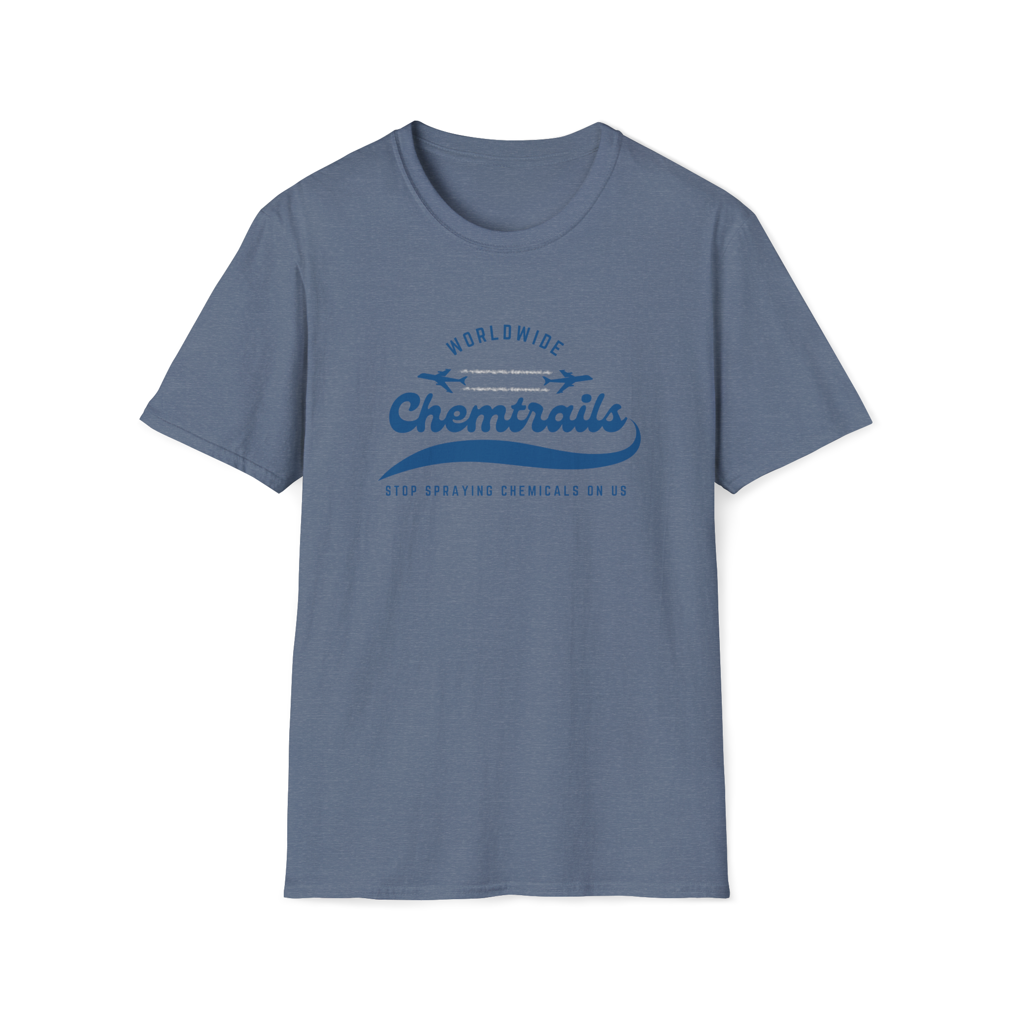 Chemtrails Wordwide -Stop Spraying Chemicals On Us T-Shirt