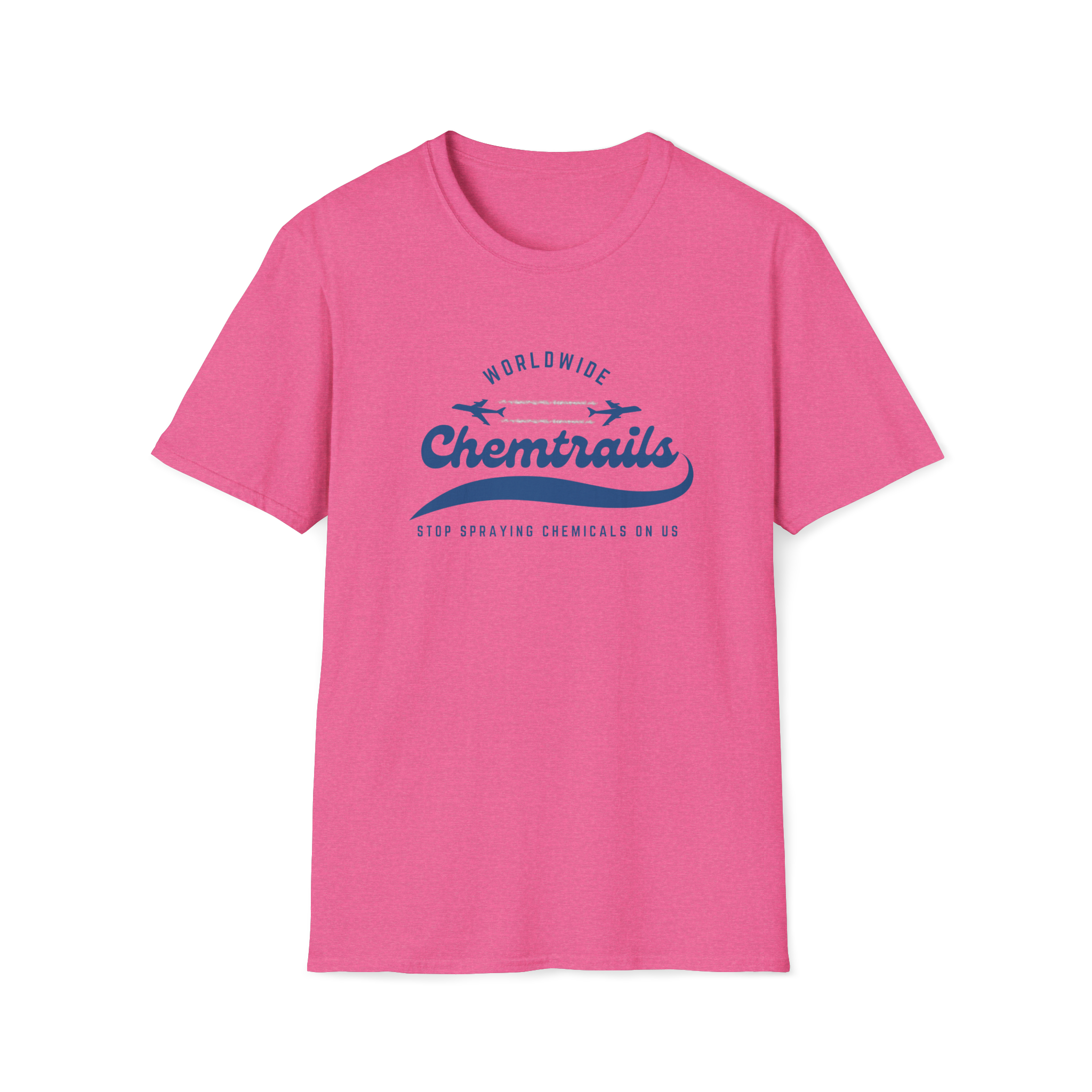 Chemtrails Wordwide -Stop Spraying Chemicals On Us T-Shirt