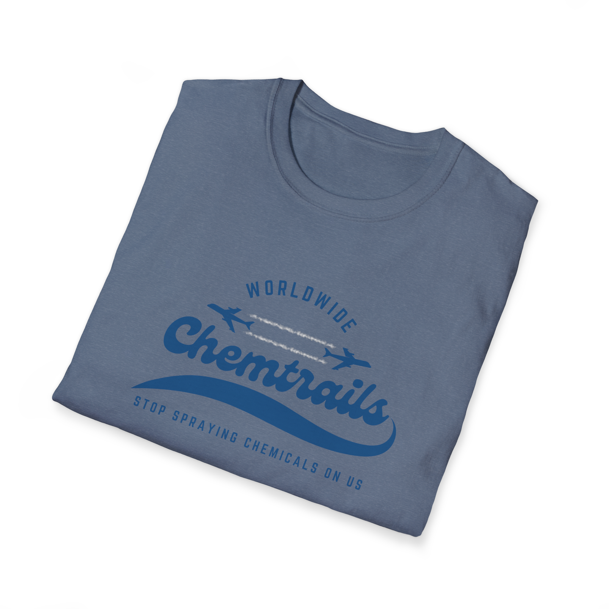 Chemtrails Wordwide -Stop Spraying Chemicals On Us T-Shirt