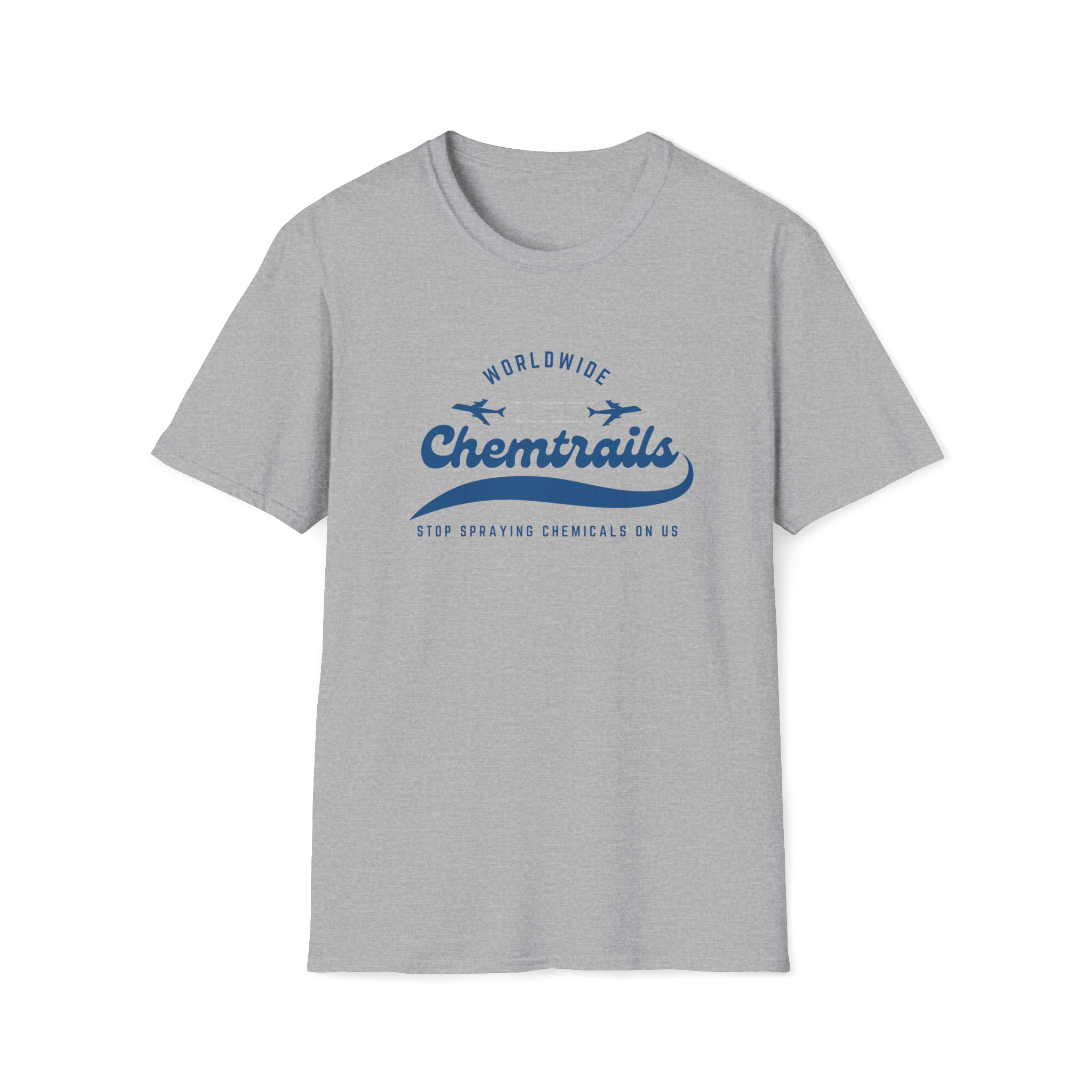 Chemtrails Wordwide -Stop Spraying Chemicals On Us T-Shirt