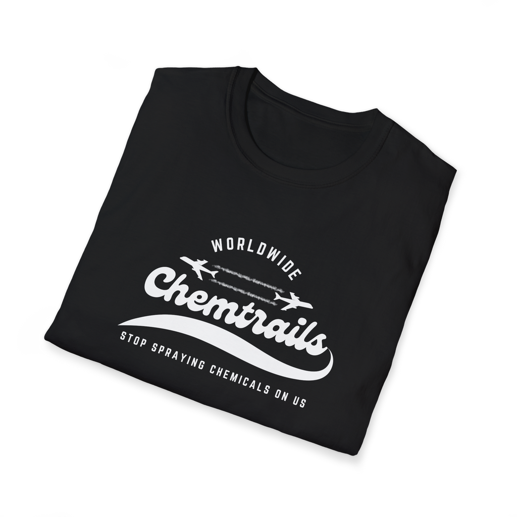 Chemtrails Wordwide - Stop Spraying Chemicals On Us T-Shirt