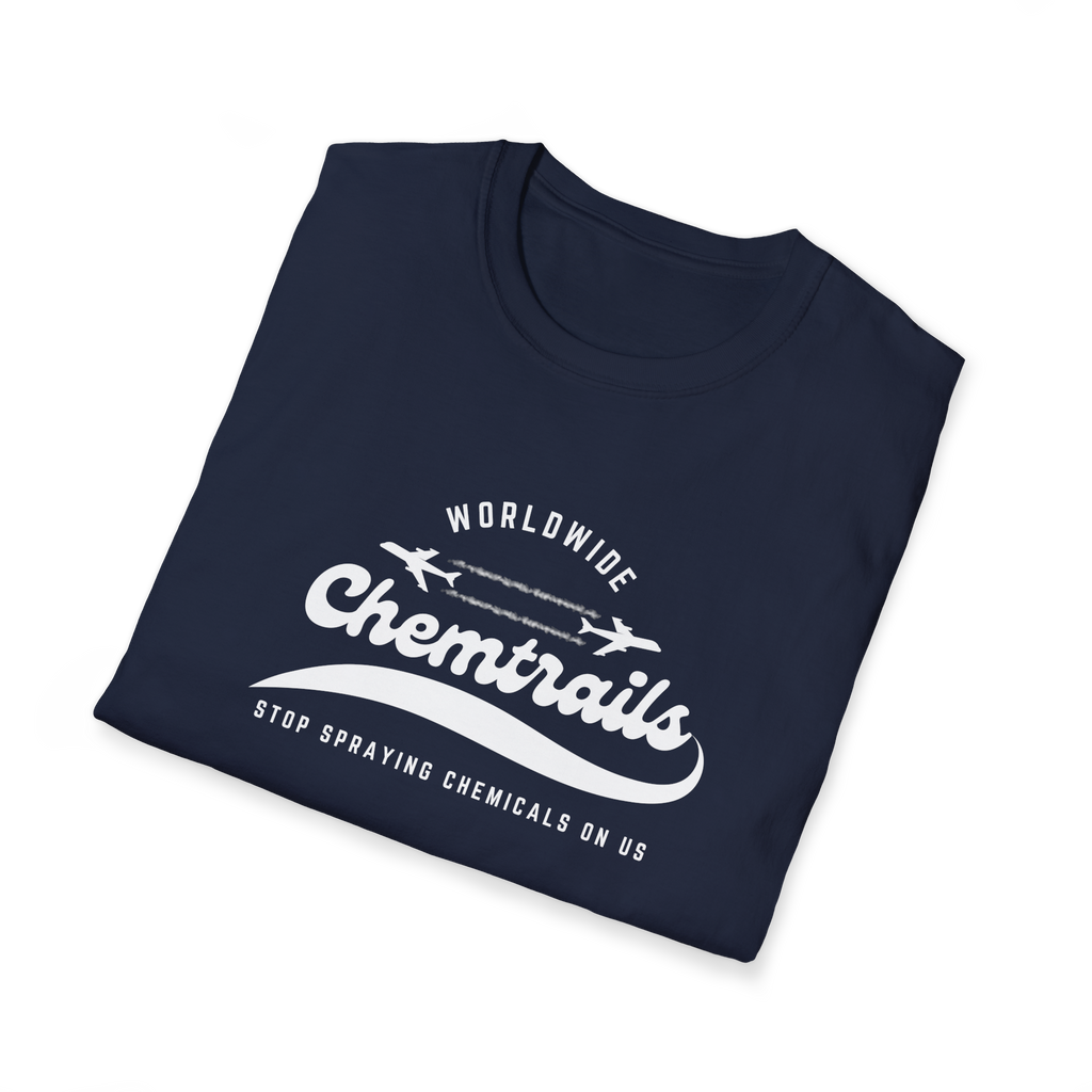 Chemtrails Wordwide - Stop Spraying Chemicals On Us T-Shirt