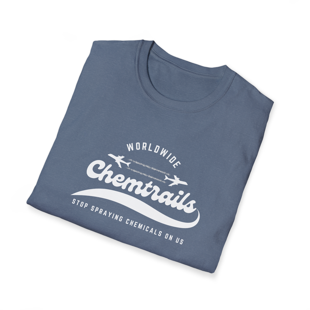 Chemtrails Wordwide - Stop Spraying Chemicals On Us T-Shirt