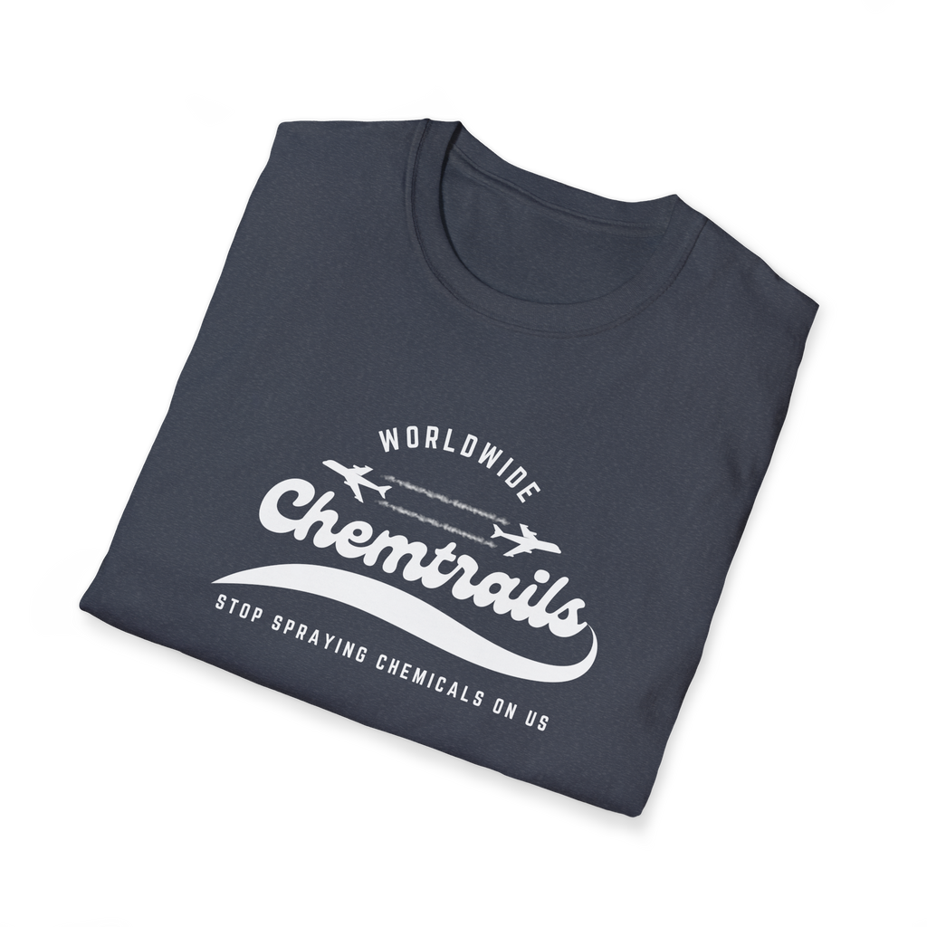 Chemtrails Wordwide - Stop Spraying Chemicals On Us T-Shirt