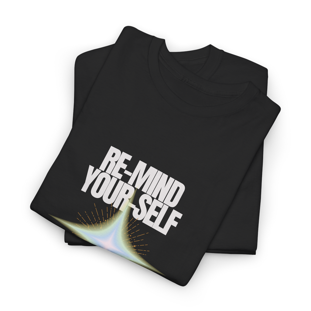 Re-Mind Your Self Radiant Soul T-Shirt