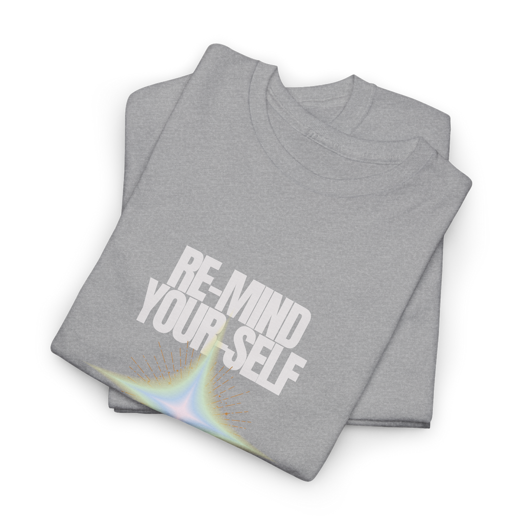 Re-Mind Your Self Radiant Soul T-Shirt