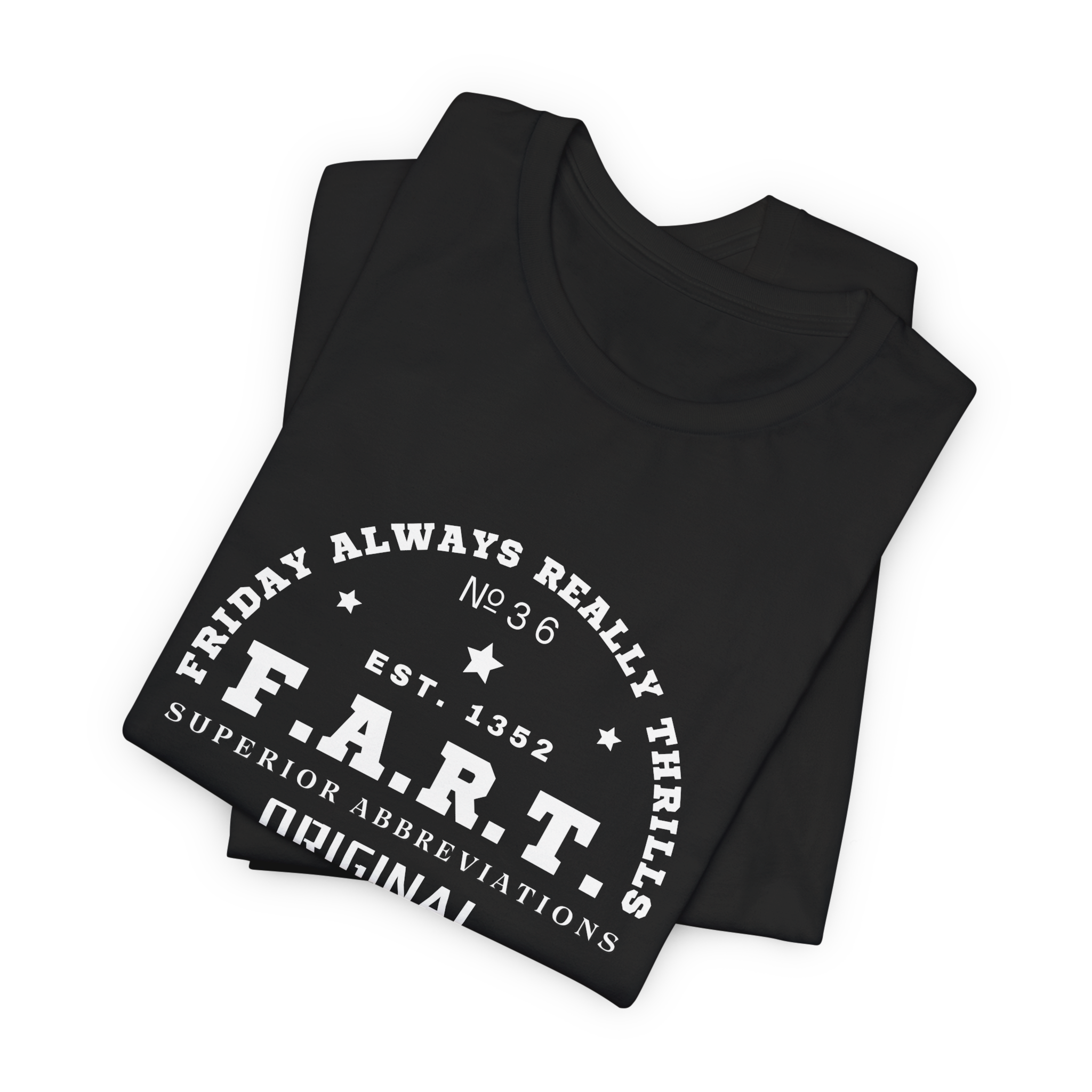 F.A.R.T. Friday Always Really Thrills T-Shirt