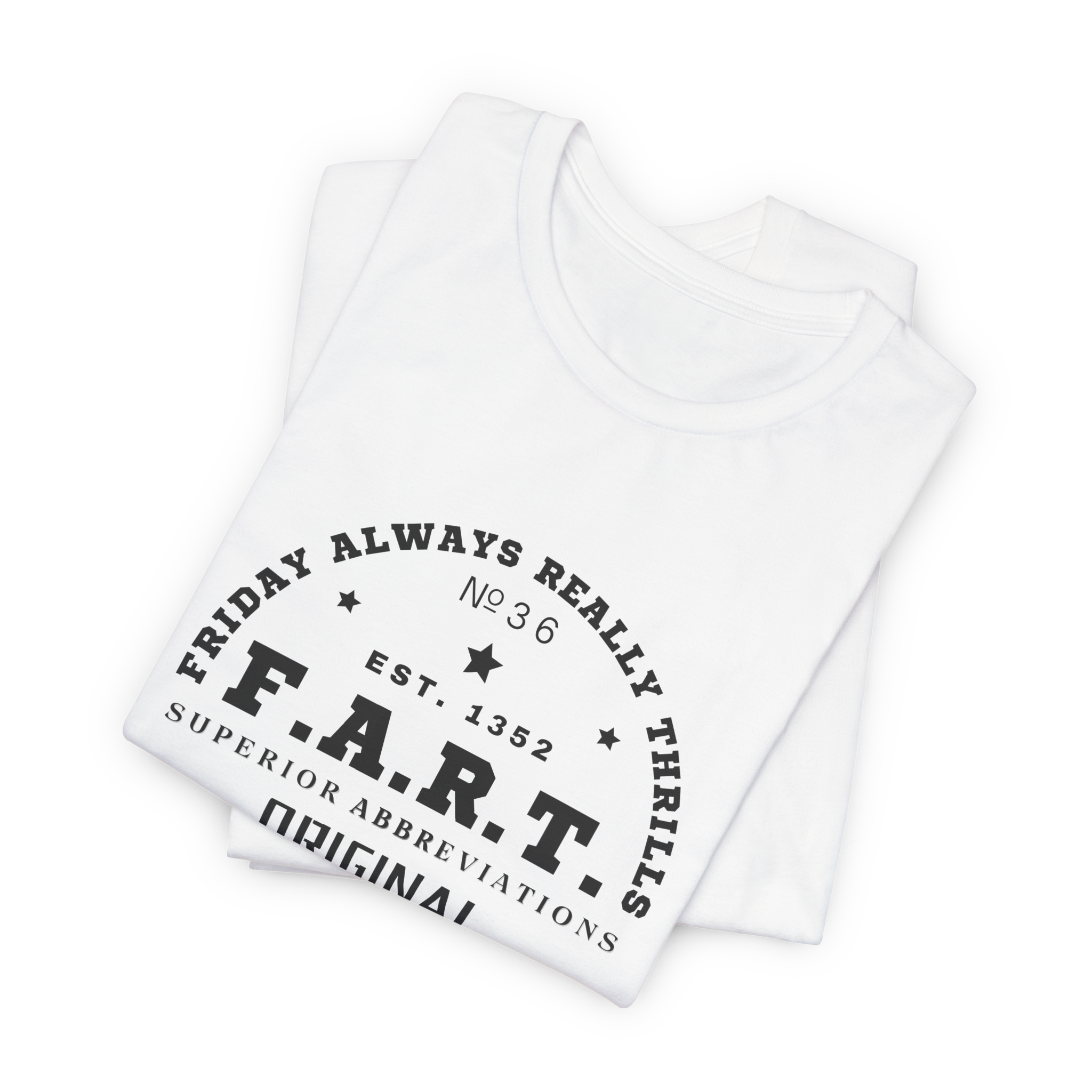 F.A.R.T. Friday Always Really Thrills T-Shirt