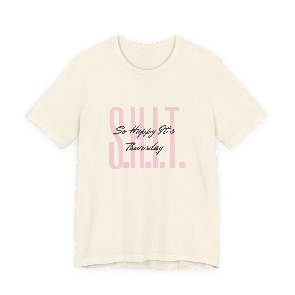 S.H.I.T. So Happy It's Thursday T-Shirt